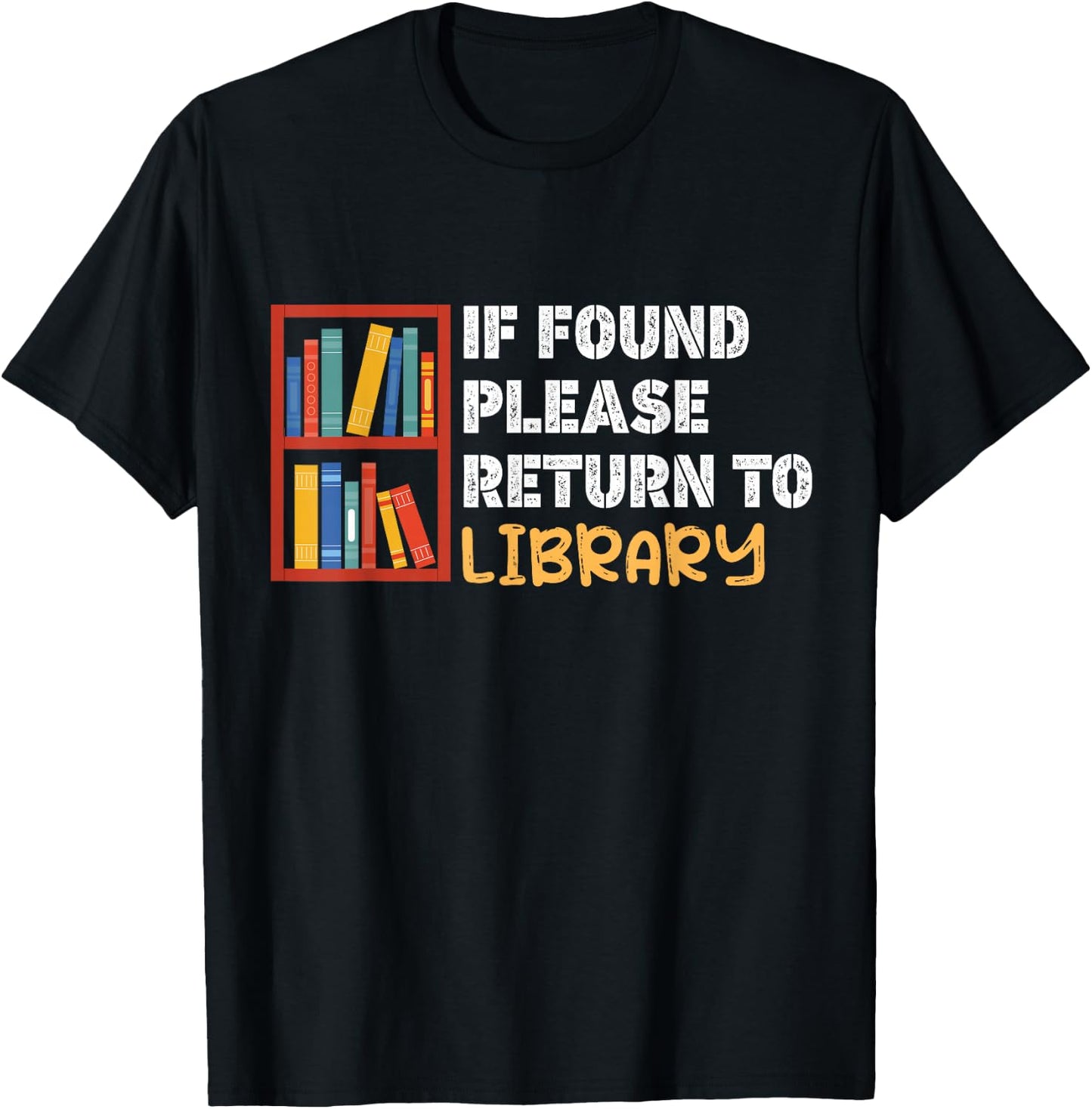 Funny Saying For Bookworm Librarian Book Lover If Found Please Return to Library Black -Adults Small Modern Round Collar Short Sleeve T-Shirt - T-Shirt | Black