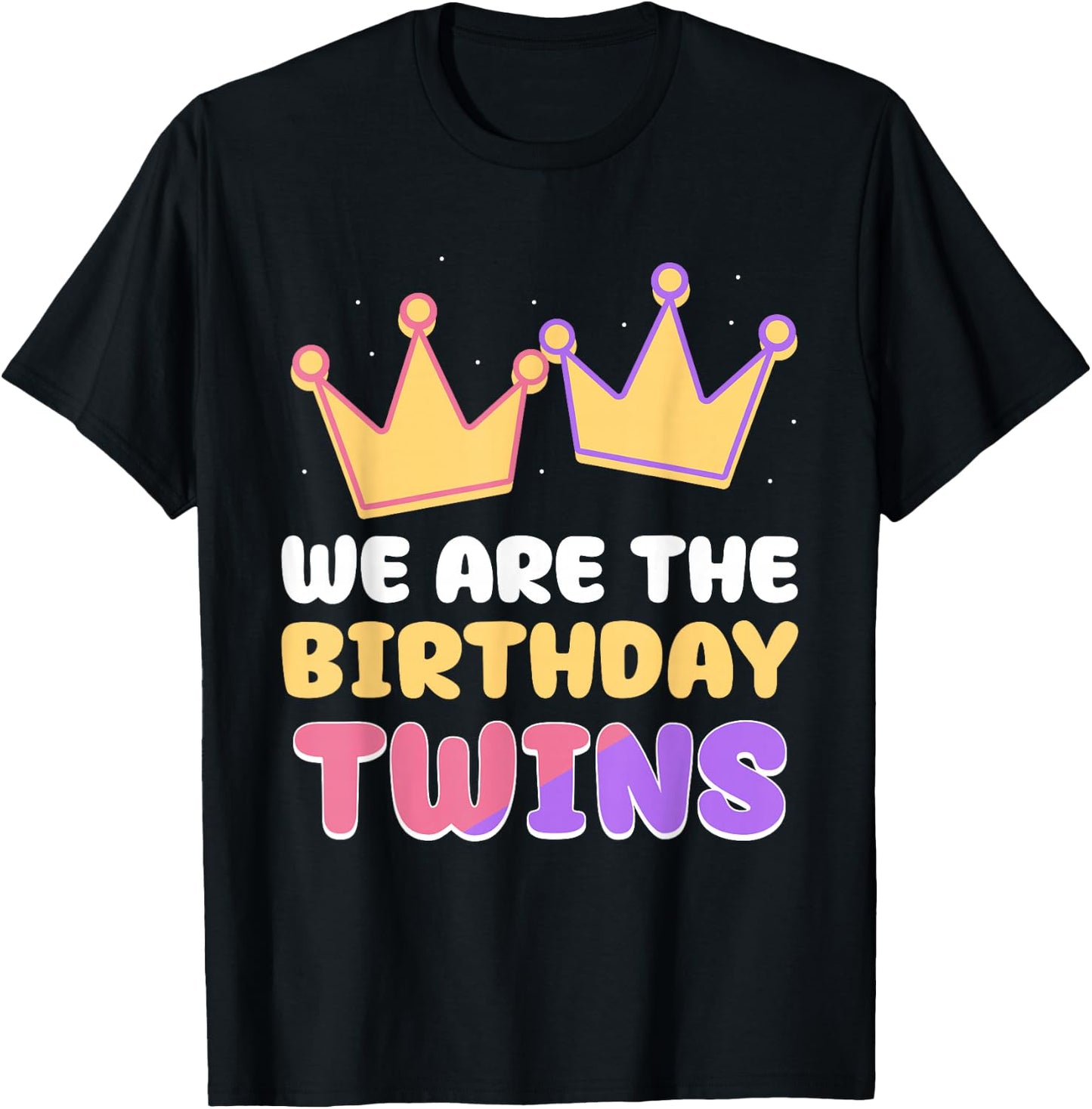 We are The Birthday Twins Cute Celebrate Twin T-Shirt - T-Shirt | Black