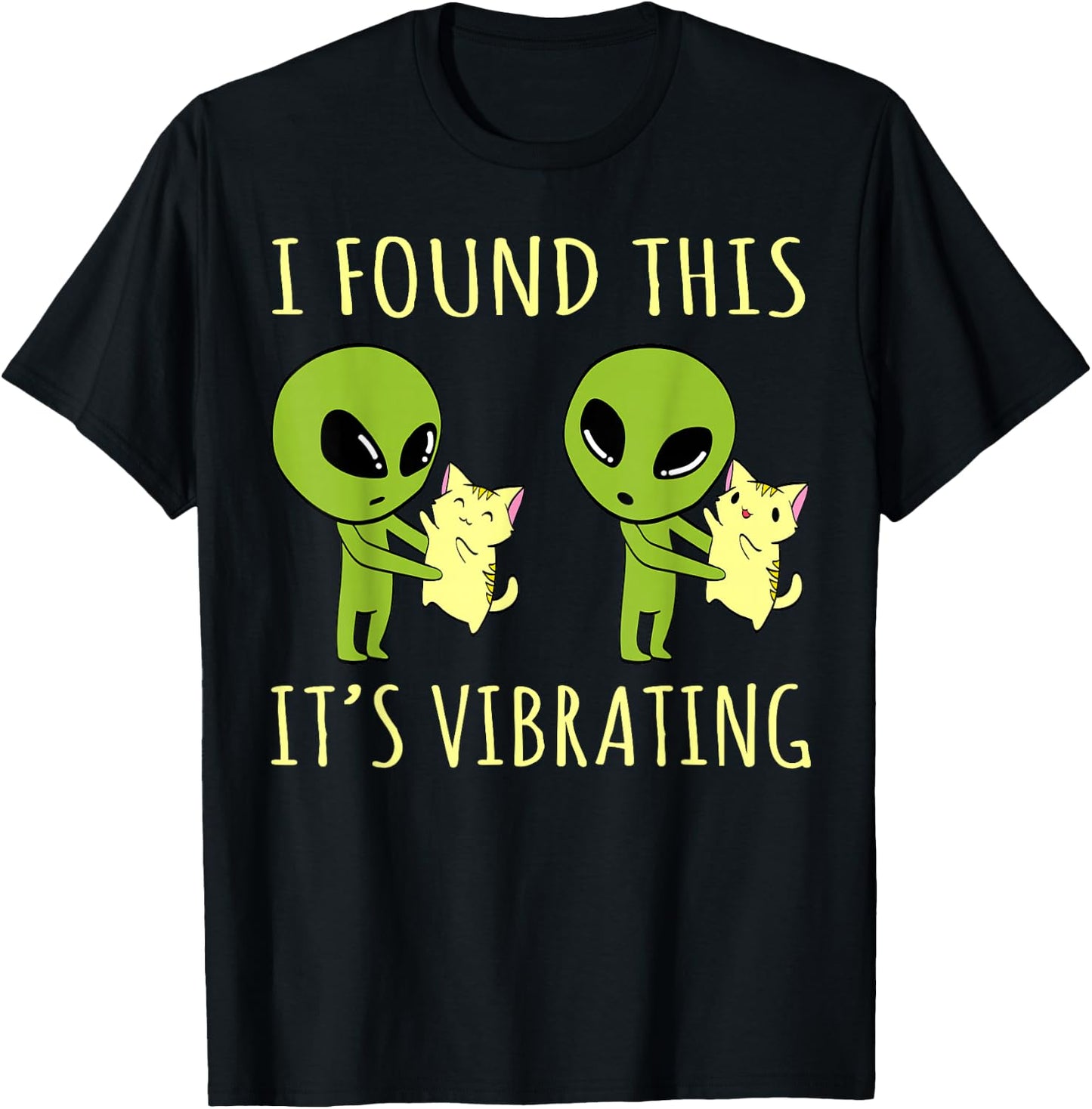 I Found This Its Vibrating Funny Alien cat T-Shirt - T-Shirt | Black