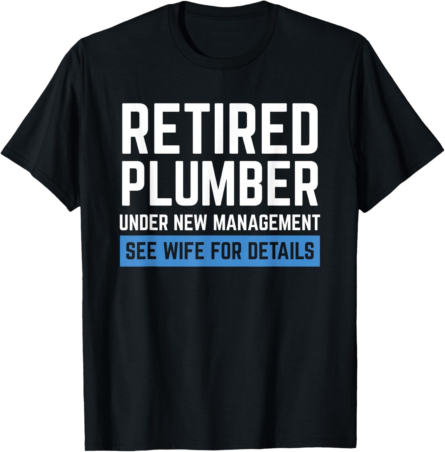 Retired Plumber Cool Retirements Gift Plumbers T-Shirt - T-Shirt | Black