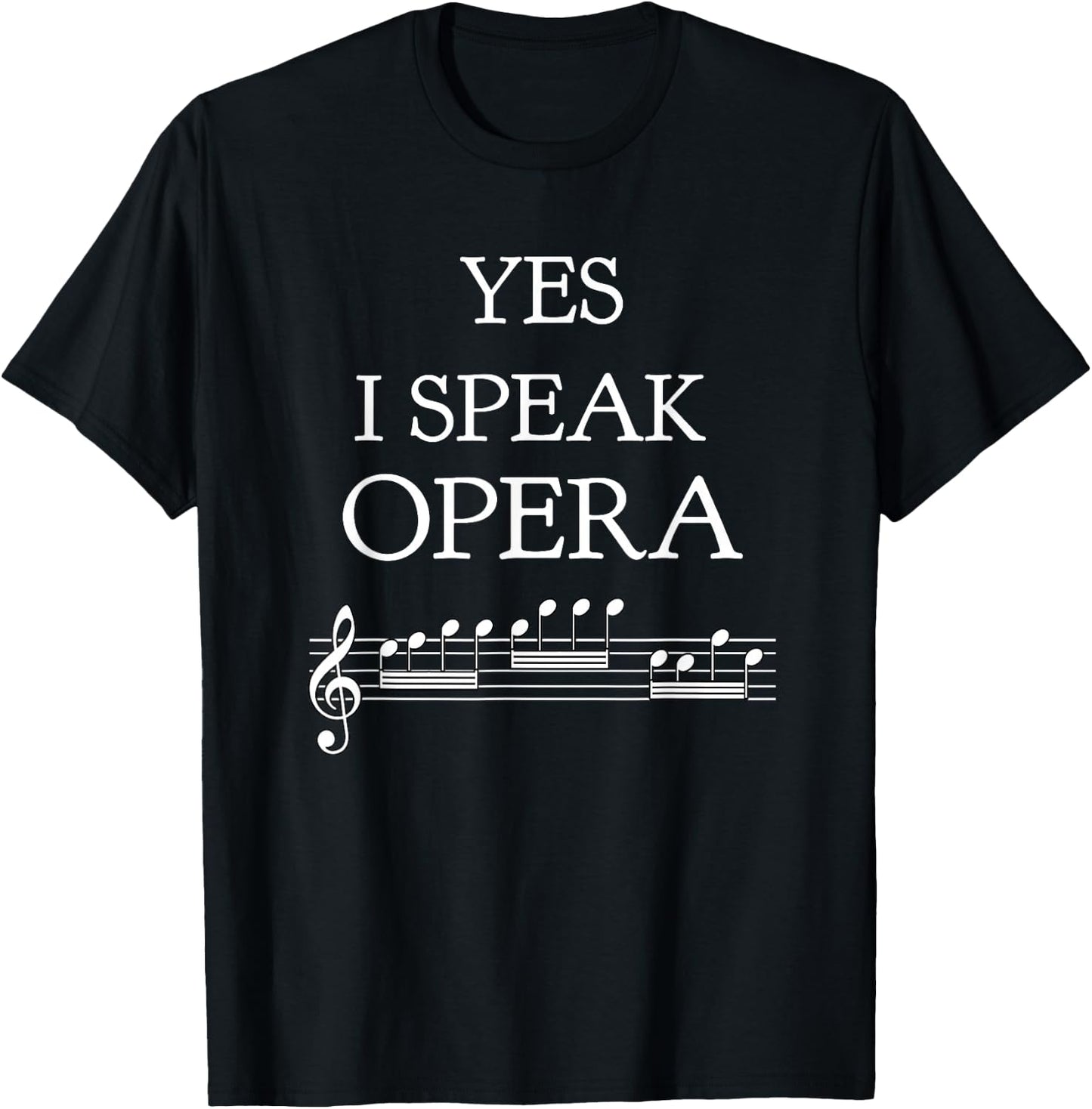 Yes I Speak Opera Shirt T-Shirt - T-Shirt | Black