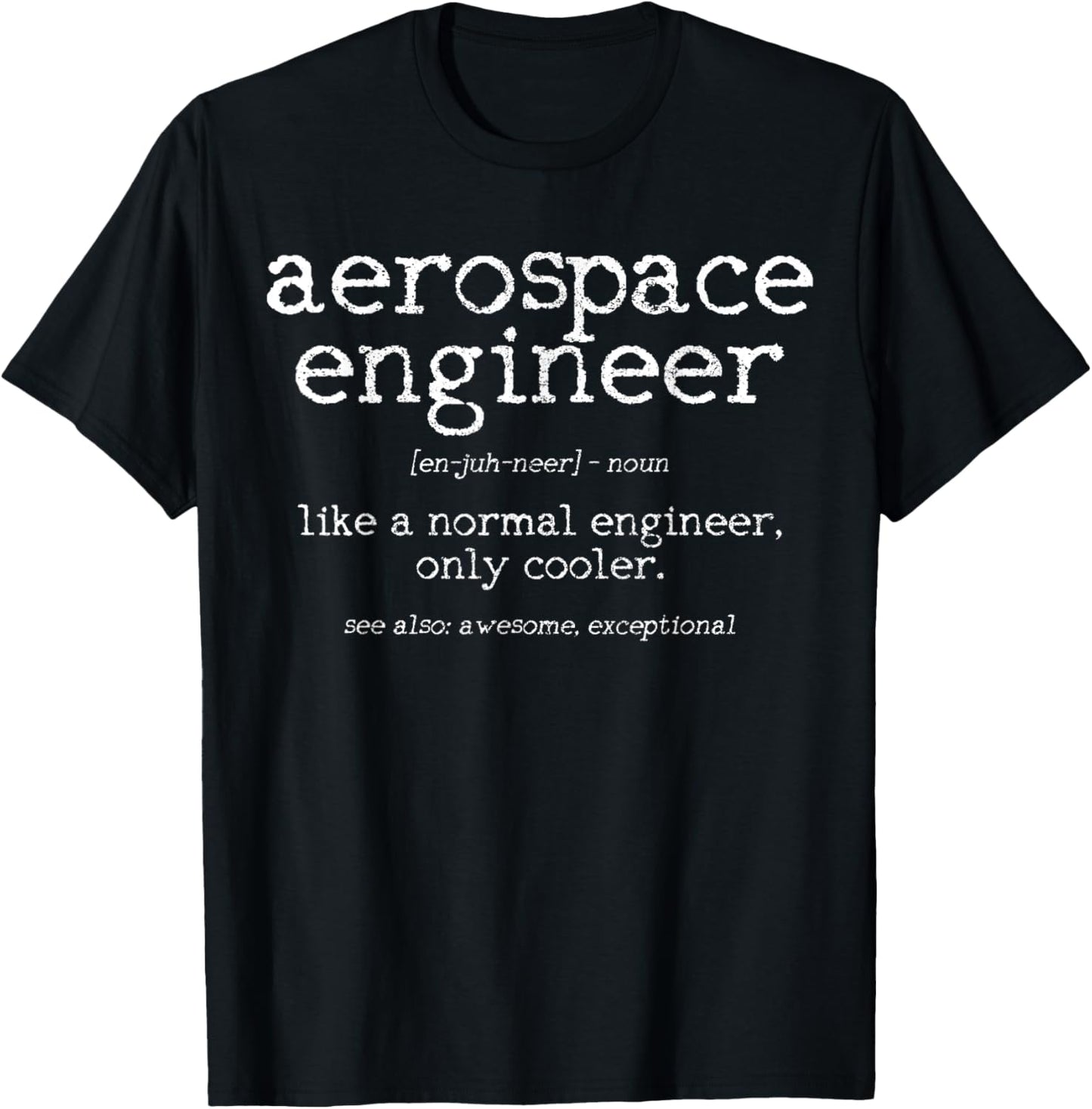 Aerospace Engineer Definition Funny Engineering Gift T-Shirt - T-Shirt | Black