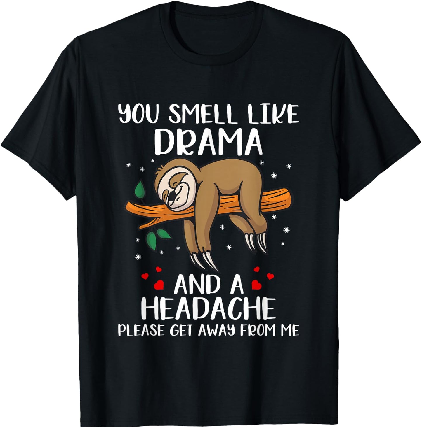 Sloth - You Smell Like A Drama And A Headache T-Shirt - T-Shirt | Black