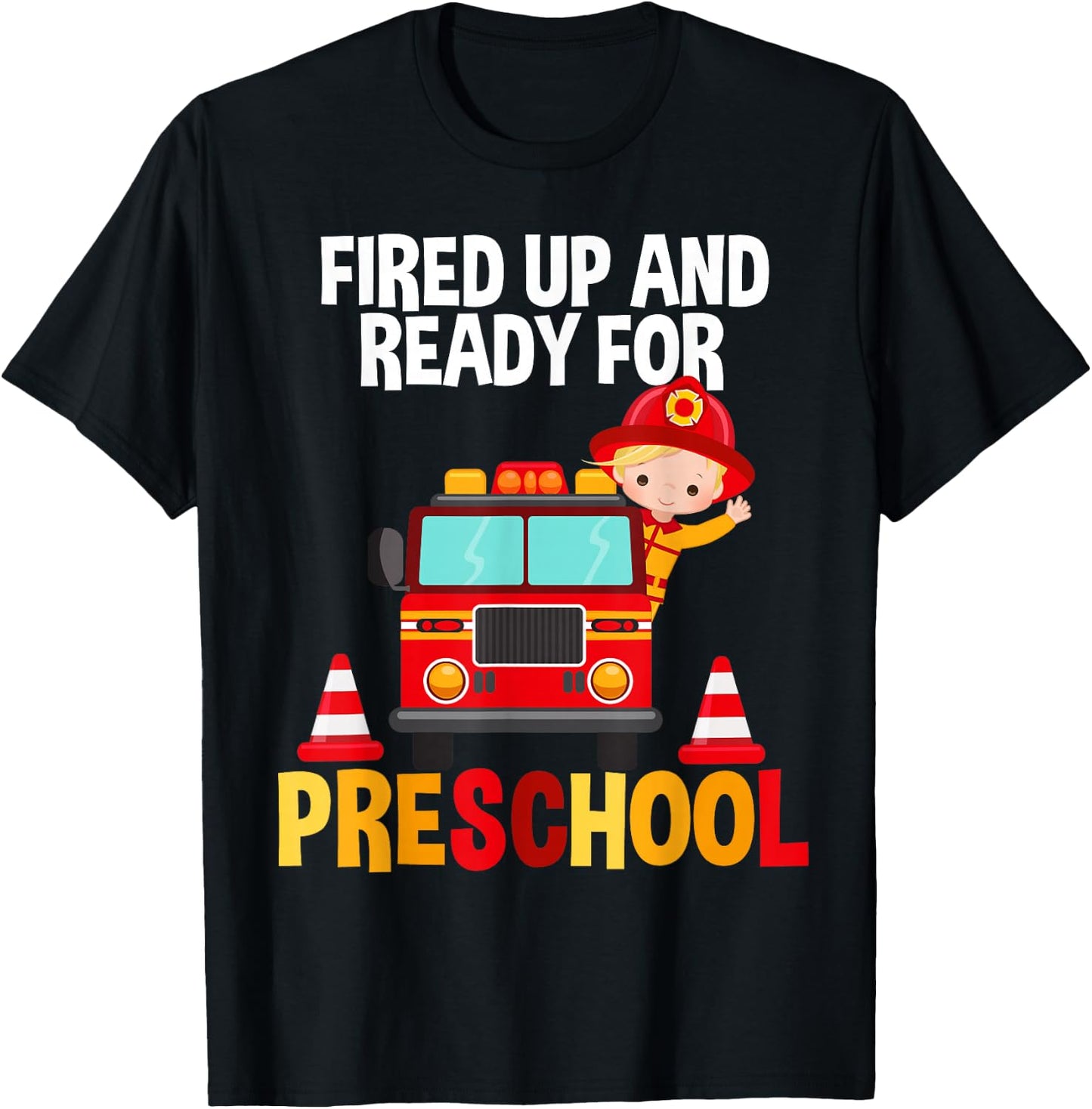 Fired Up and Ready For Preschool Fire Fighter Fire Truck T-Shirt - T-Shirt | Black