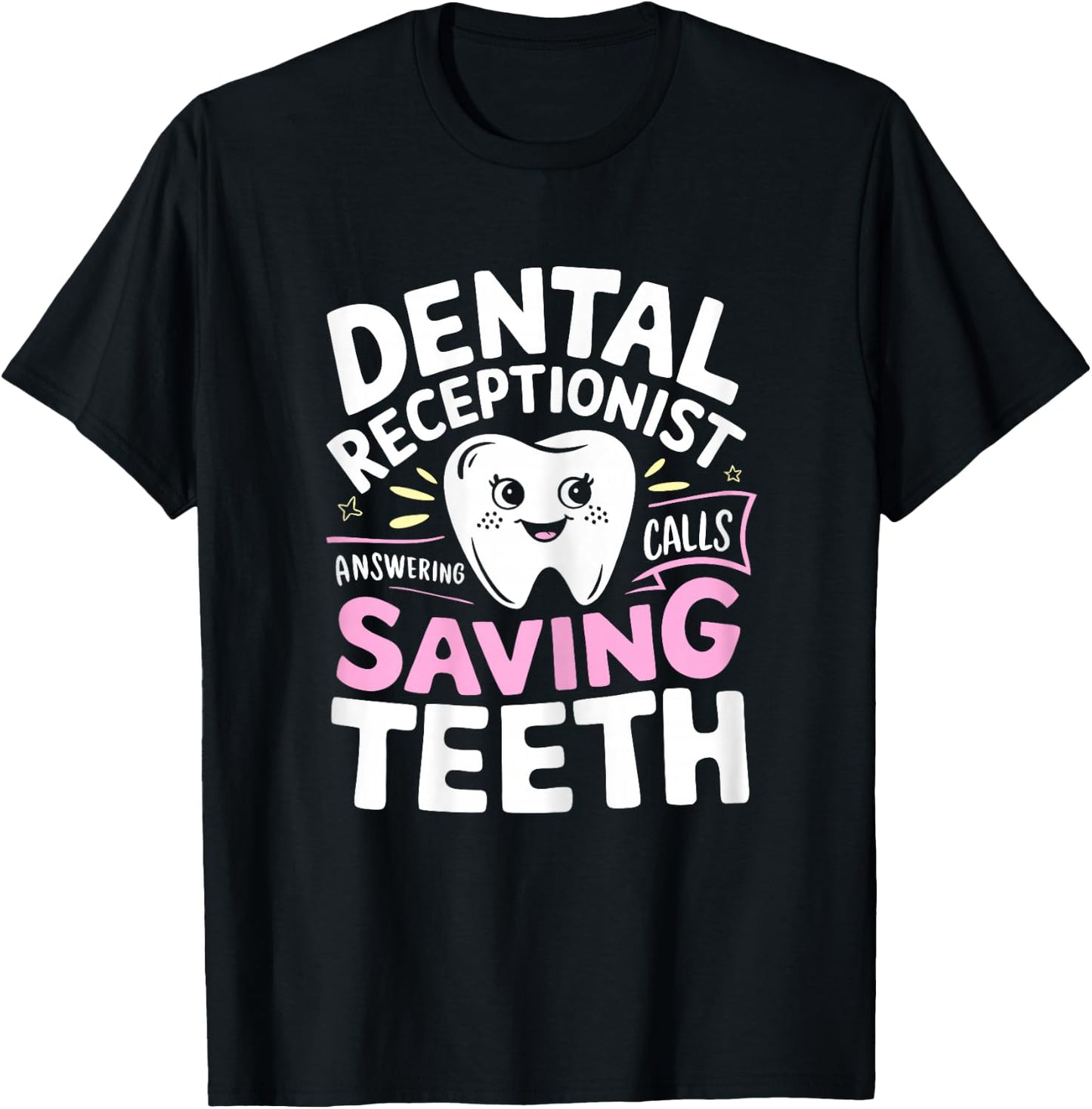 Dental Receptionist Saving Teeth Dentist's Office Reception T-Shirt - T-Shirt | Black