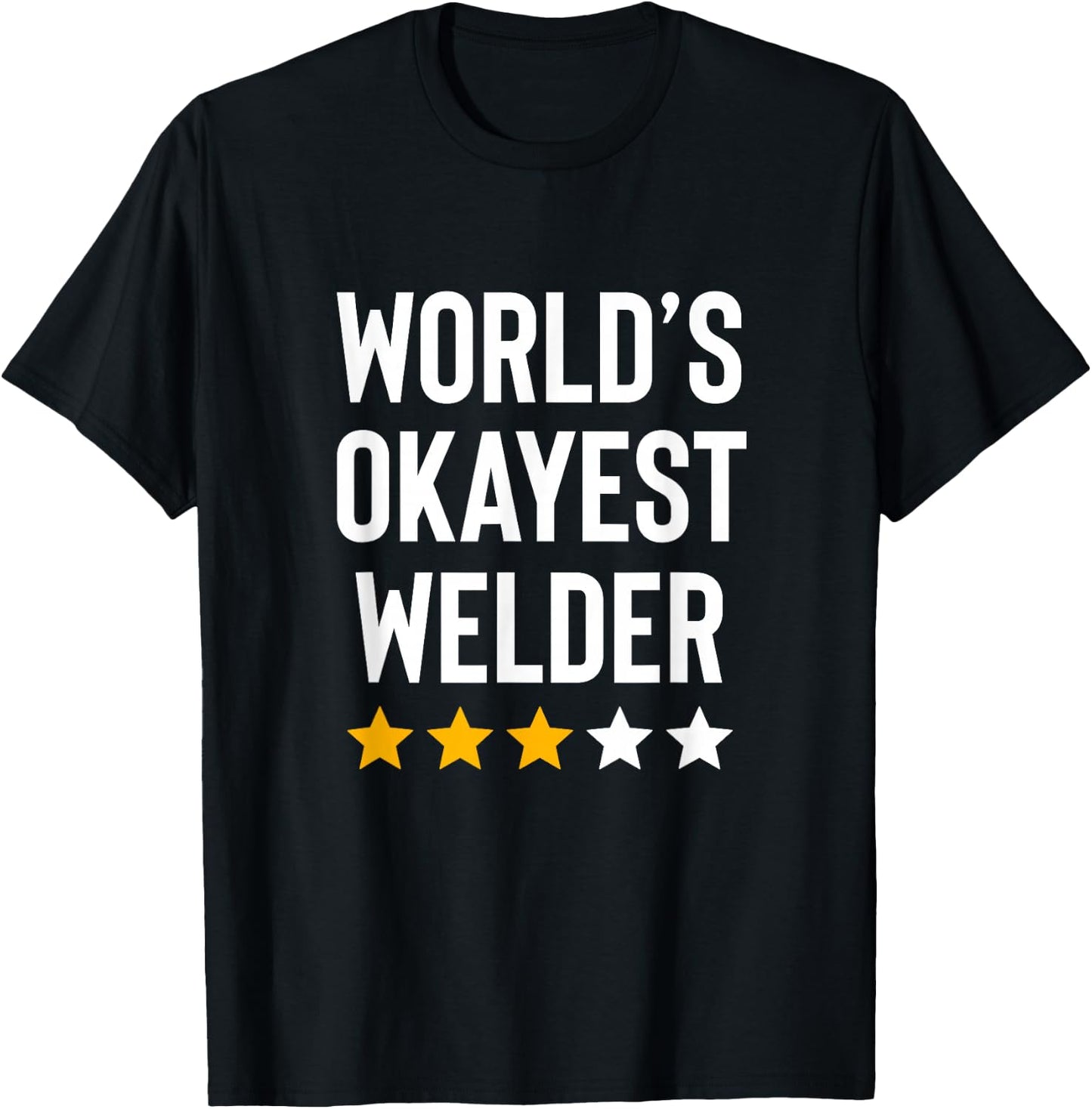 Worlds Okayest Welder Dad Fathers Day Funny Welding T-Shirt - T-Shirt | Black