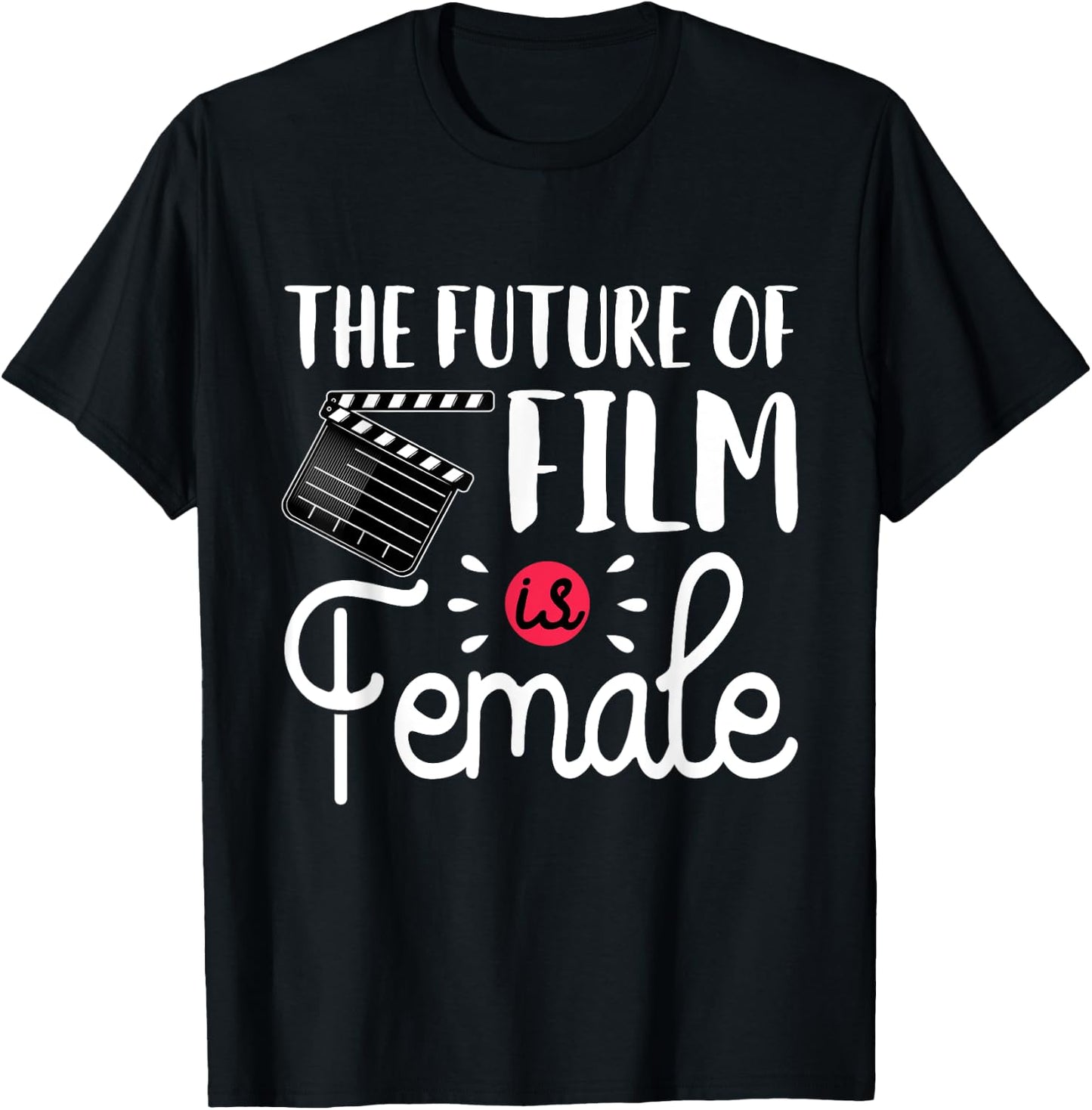 Future Of Film Is Female Filmmaker Movie Director Filmmaking T-Shirt - T-Shirt | Black