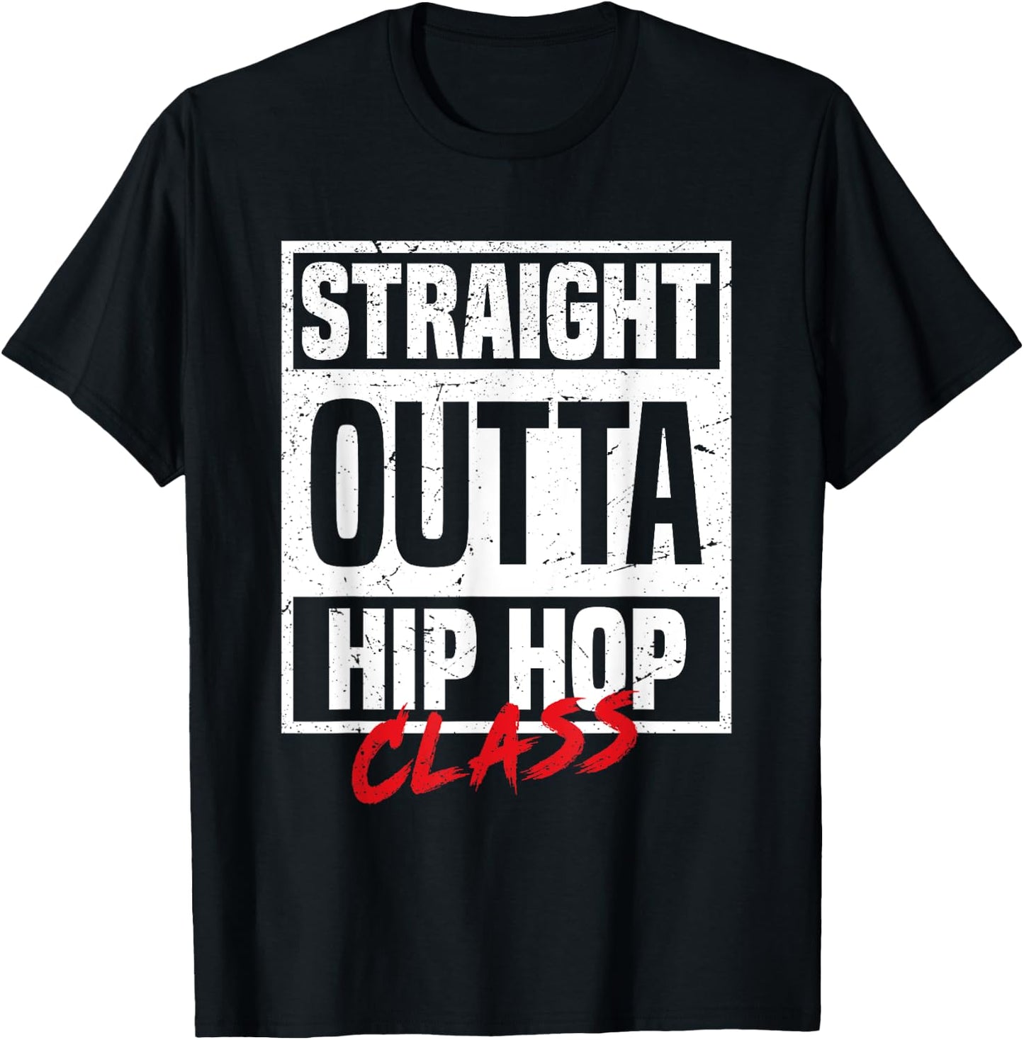 Straight Outta Hip Hop Class Dance Breakdancer Funny Hip-Hop T-Shirt - T-Shirt | Black