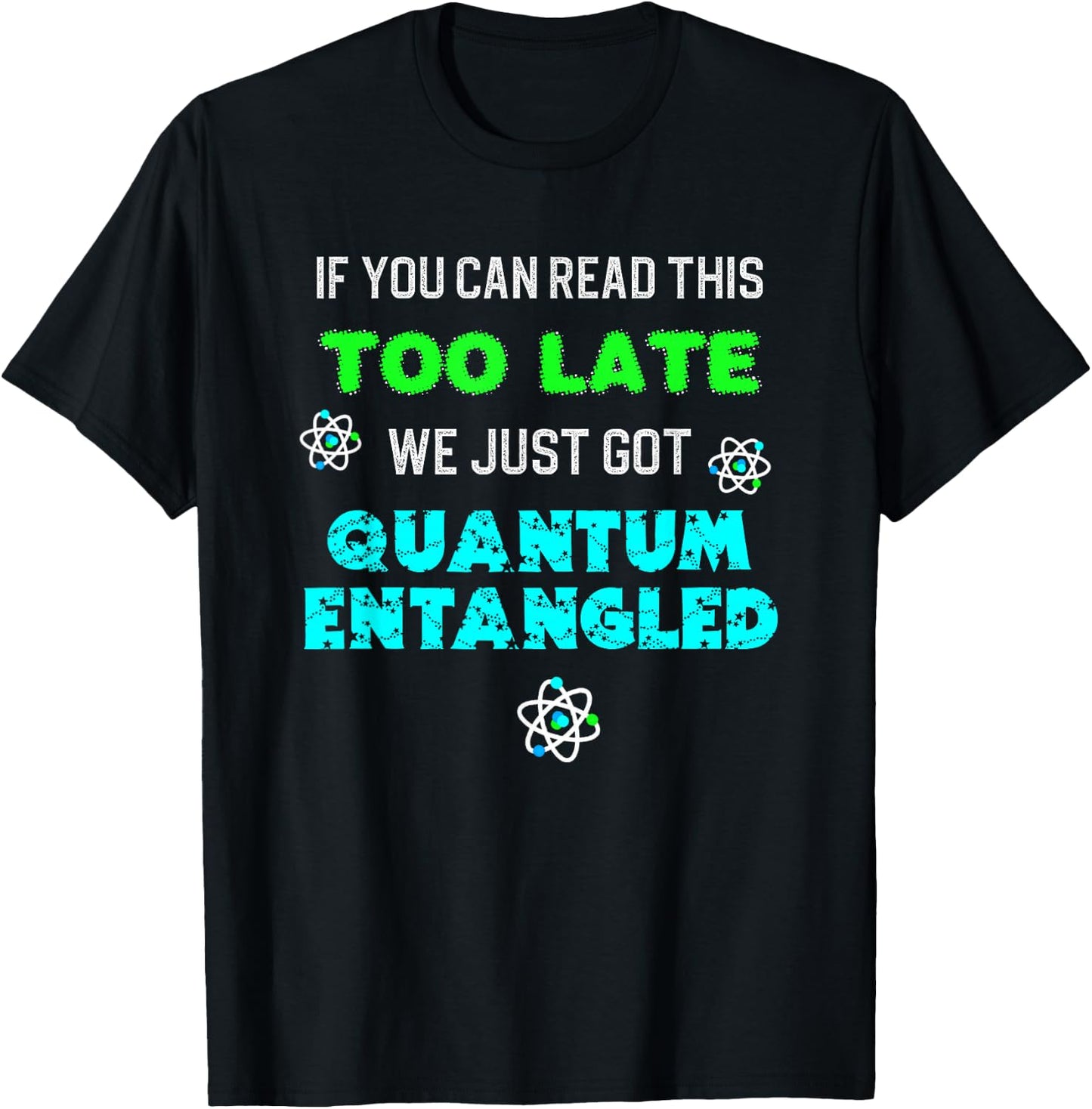 Physics Fun Quantum Mechanics Law of Attraction Entanglement T-Shirt - T-Shirt | Black