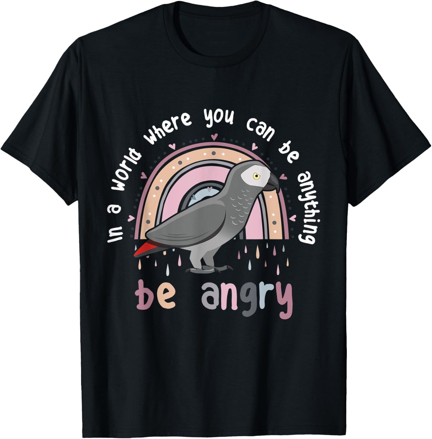 African Grey Parrot Be Angry Cute Funny Pet CAG Bird Be Kind T-Shirt - T-Shirt | Black