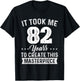 It Took Me 82 Years Masterpiece 82nd Birthday 82 Years Old T-Shirt - T-Shirt | Black