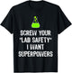 Screw Your Lab Safety I Want Superpowers Chemistry Funny Gag T-Shirt - T-Shirt | Black