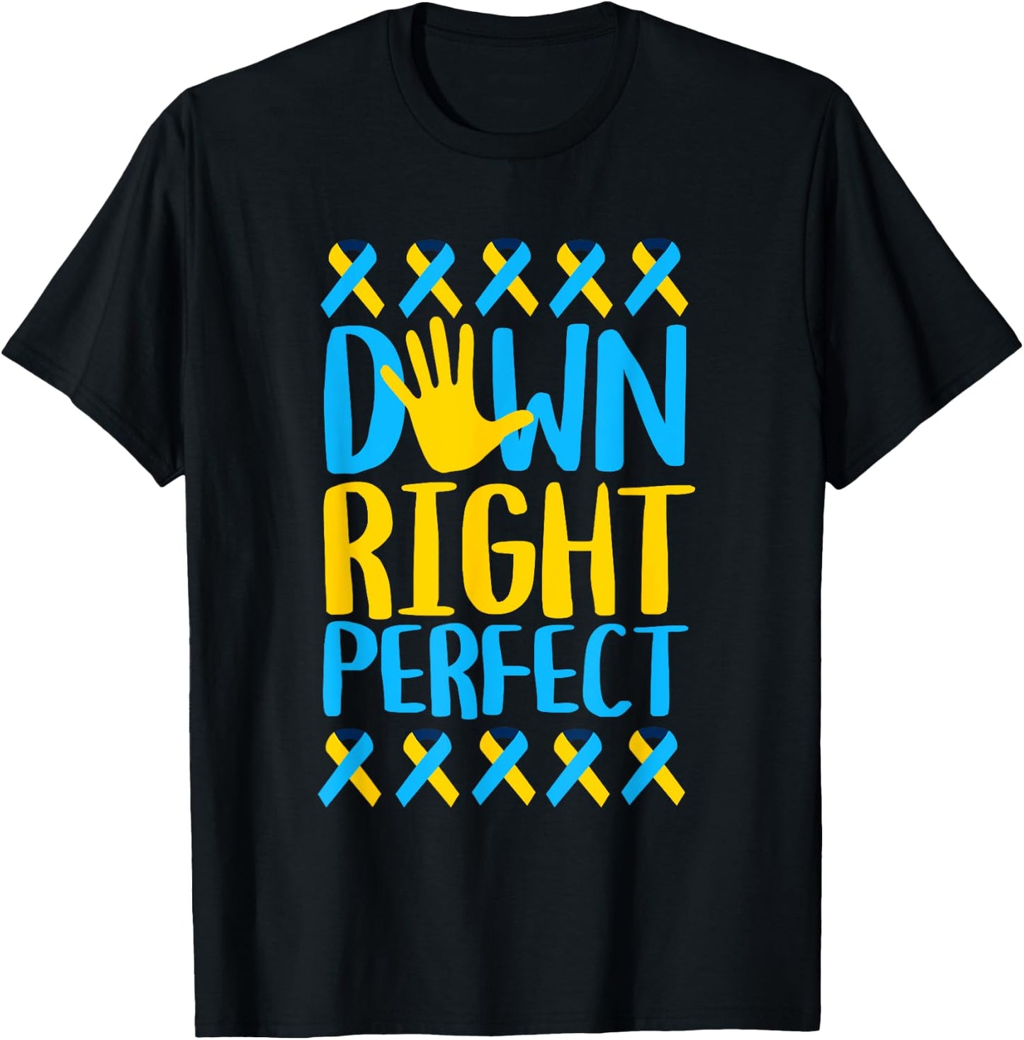 National Down Syndrome Awareness Down Right Perfect T21 T-Shirt - T-Shirt | Black