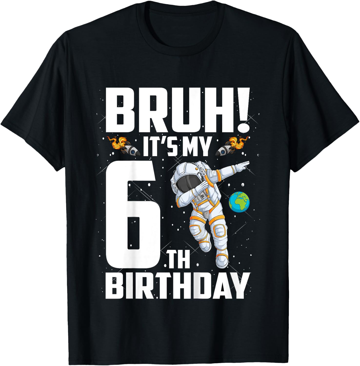 Kids 6 Year Old Birthday Astronaut Bruh It's My 6th Birthday T-Shirt - T-Shirt | Black
