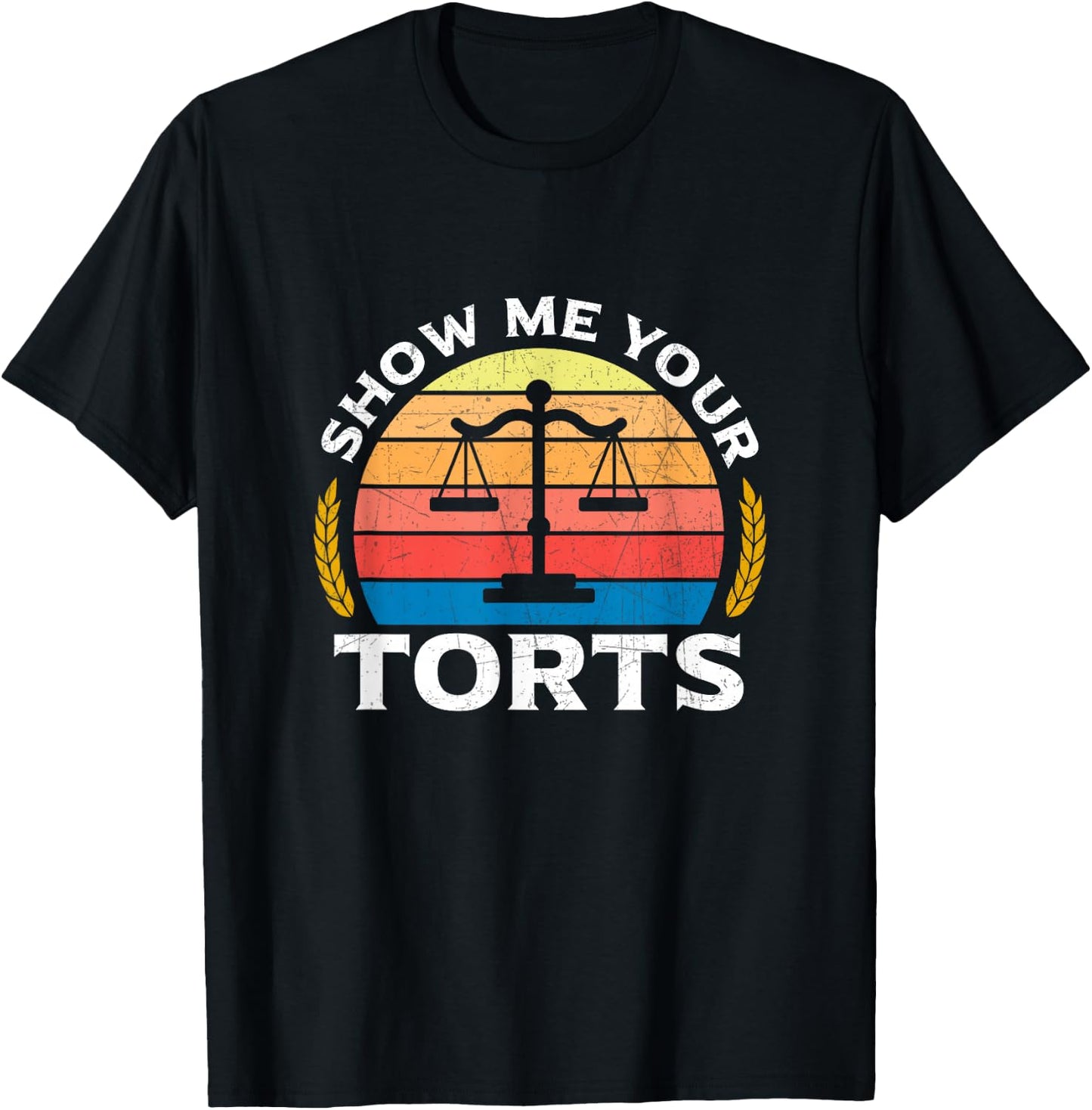 Show Me Your Torts T-Shirt - T-Shirt | Black