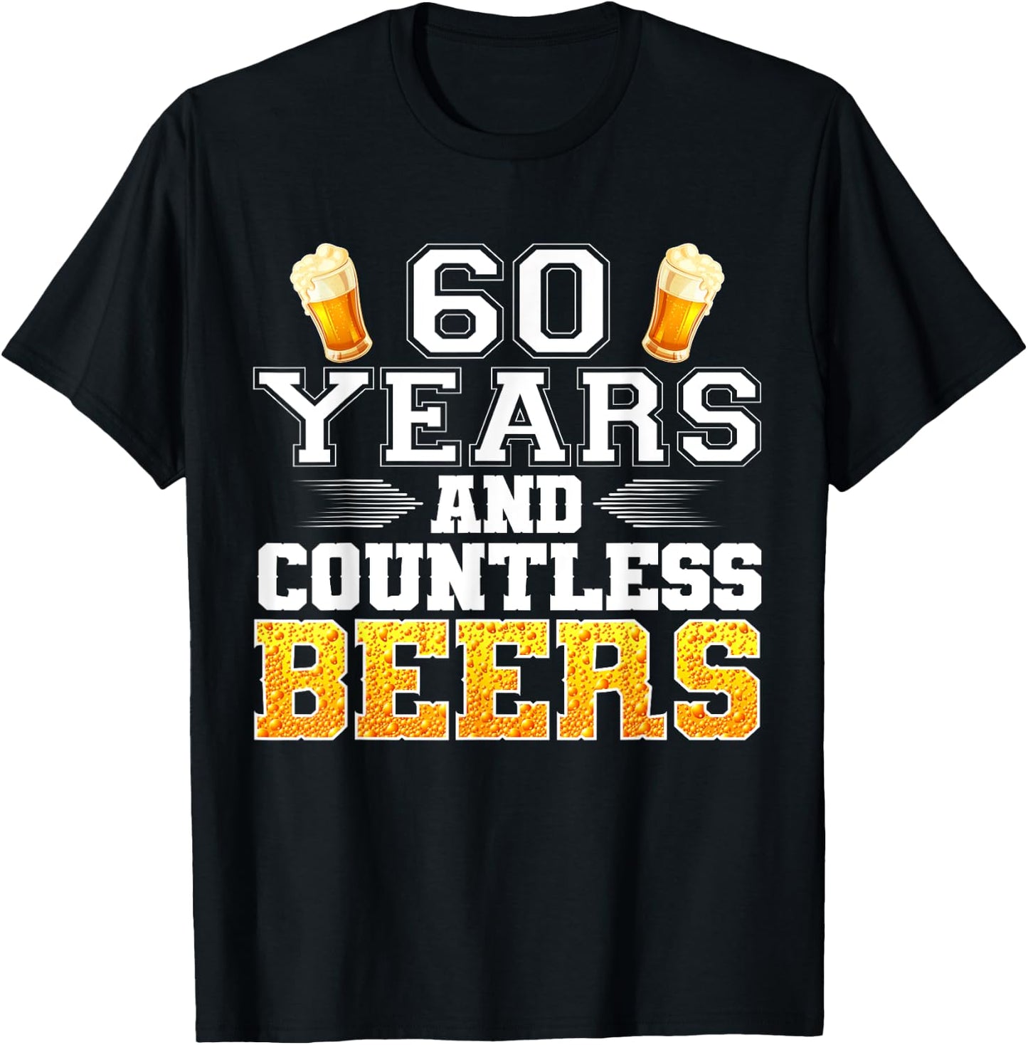 Vintage 60 Years and Countless Beers 60th Birthday Drinker T-Shirt - T-Shirt | Black