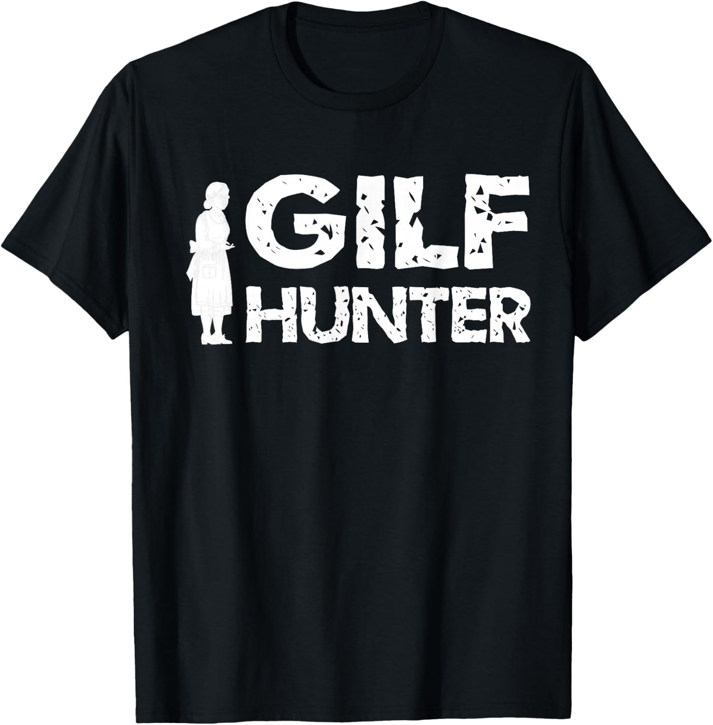 Sarcasm GILF Hunter For Grandpa T-Shirt - T-Shirt | Black