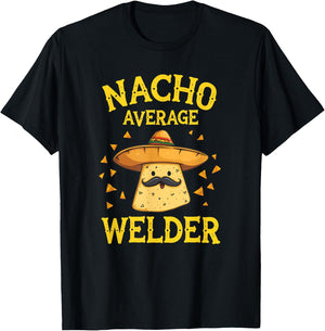 Funny Nacho Average Welder T-Shirt - T-Shirt | Black