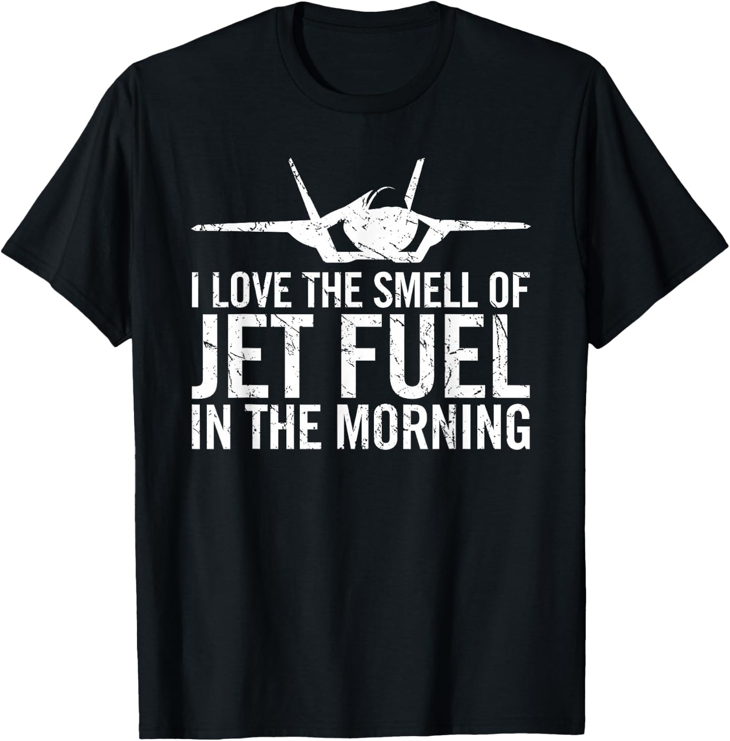 I Love The Smell of Jet Fuel in The Morning F35 Fighter Jet T-Shirt - T-Shirt | Black