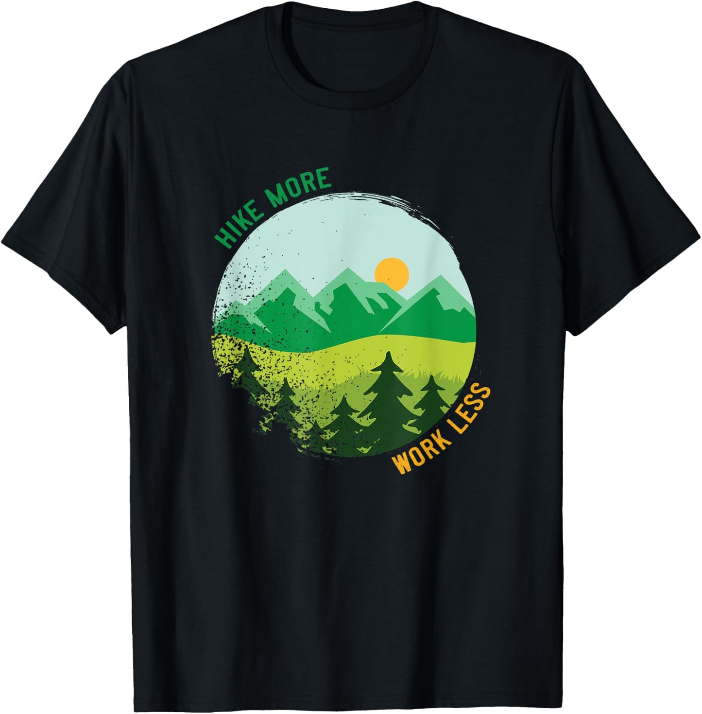 Hike More Work Less Mountain Trail Hiking Quote Outdoors T-Shirt - T-Shirt | Black