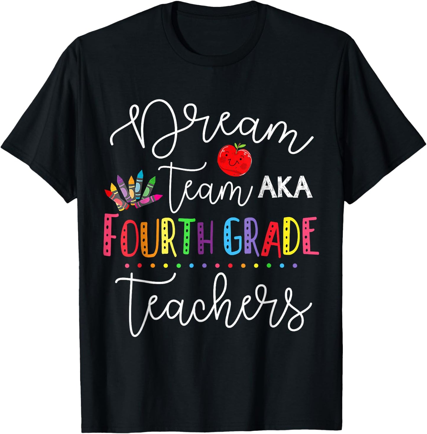 Dream Team Fourth Grade Teachers Back To School 4th Grade Women Girls Kids T-Shirt - T-Shirt | Black