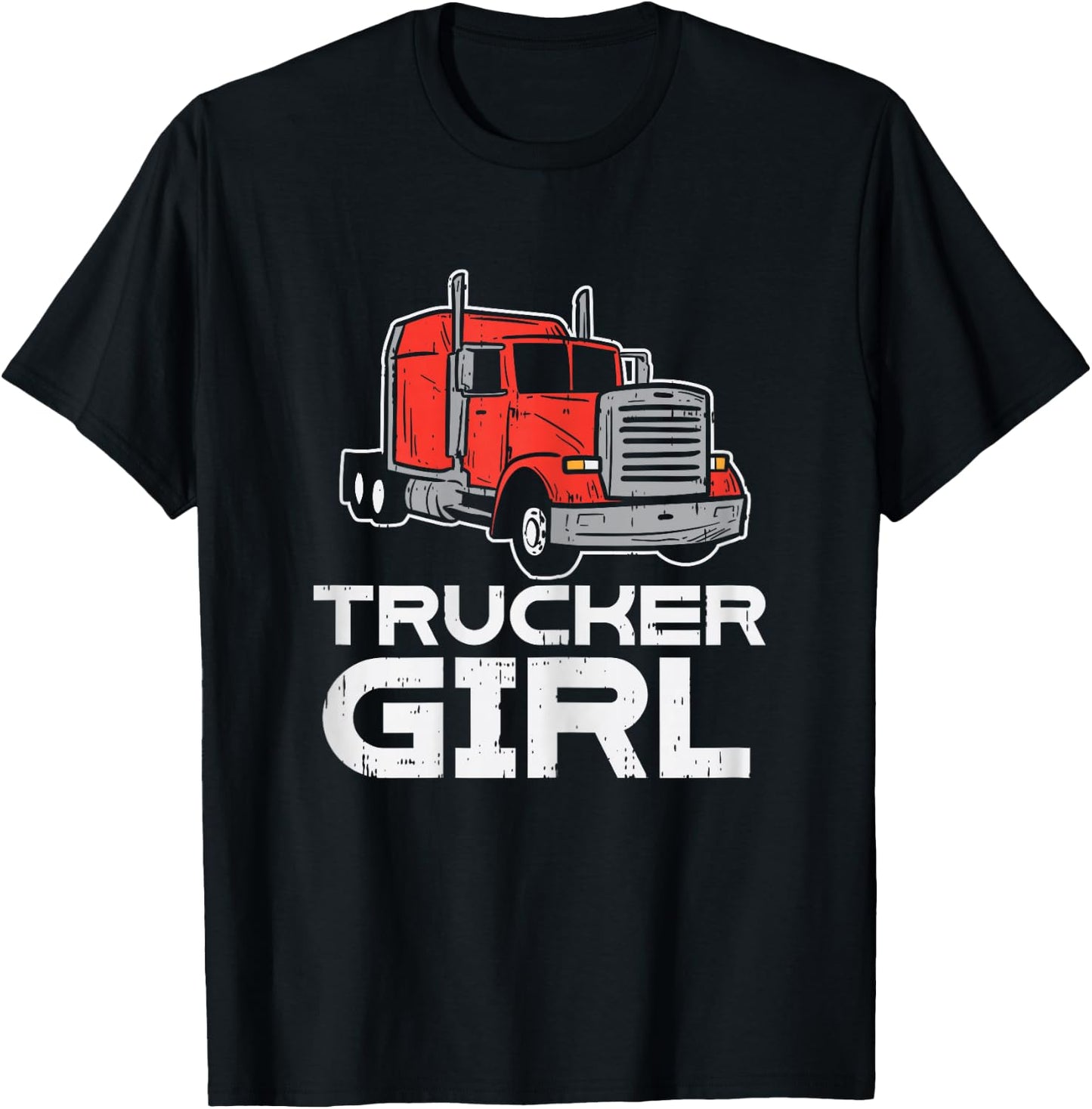 Trucker Girl Trucking Semi Truck Driver Wife Mom Women Gift T-Shirt - T-Shirt | Black