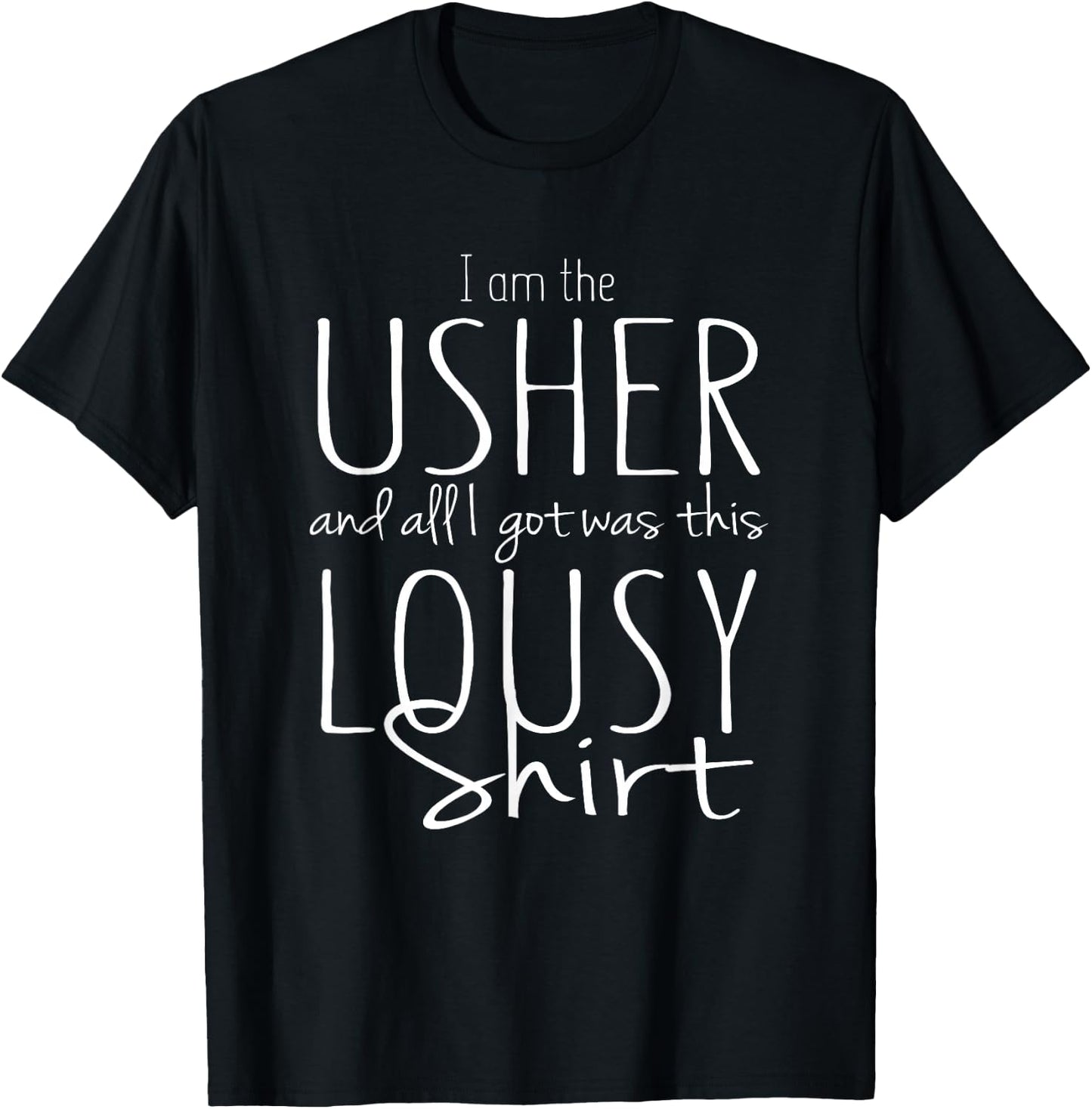 Funny Usher Wedding Shower Shirt Bridal Party Gift Lousy T-Shirt - T-Shirt | Black