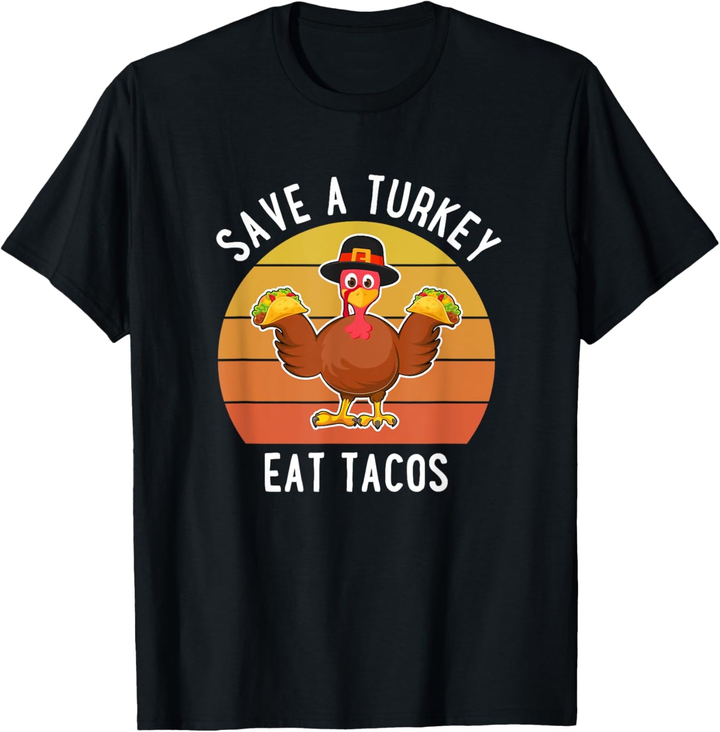 Save A Turkey Eat Tacos Thanksgiving Mexican Food Lover T-Shirt - T-Shirt | Black