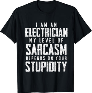 Electrician Sarcasm Fathers Day Funny Gift T-Shirt - T-Shirt | Black