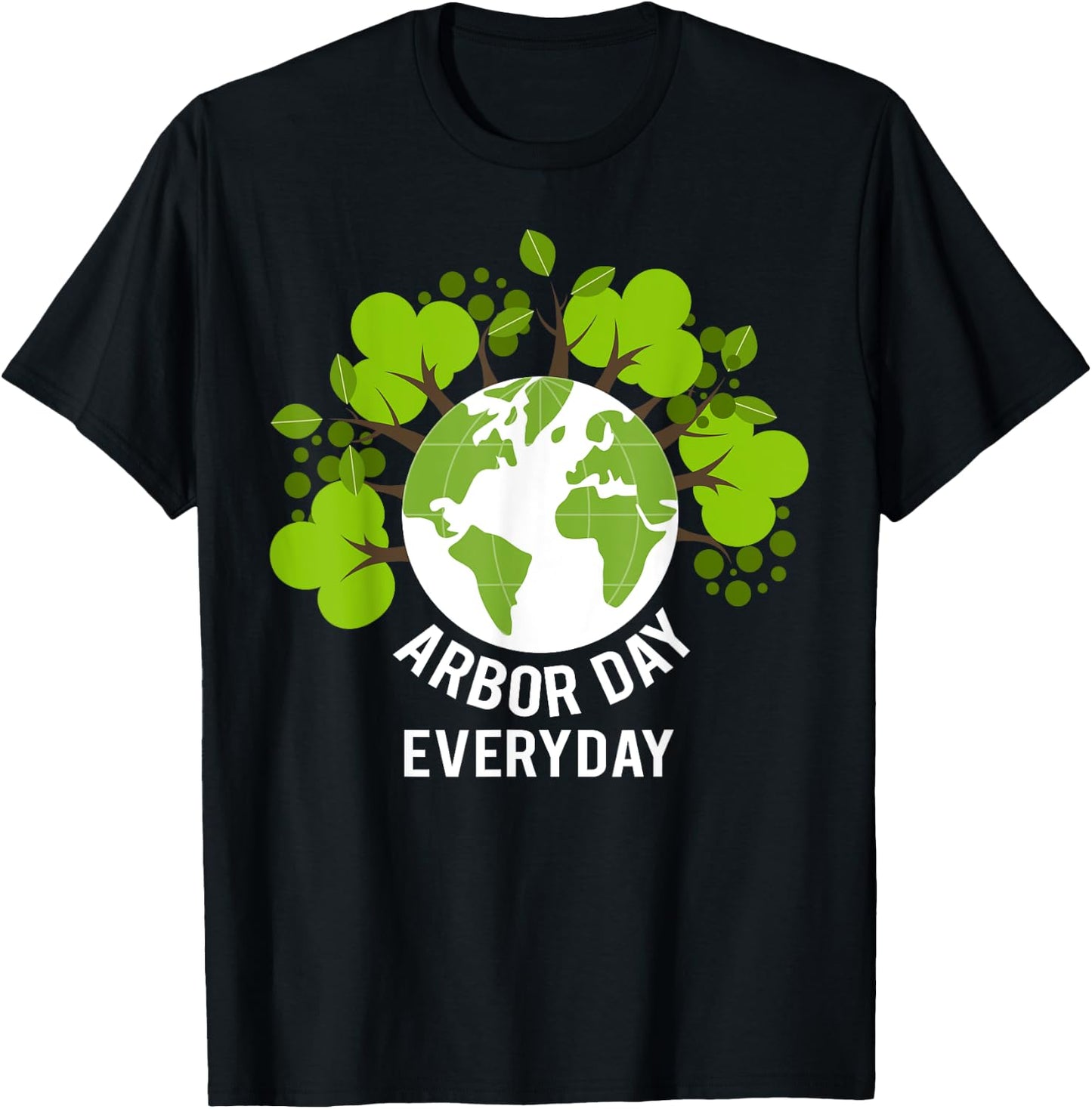 Arbor Day Everyday Earth Planet Anniversary Men Women Kids T-Shirt - T-Shirt | Black