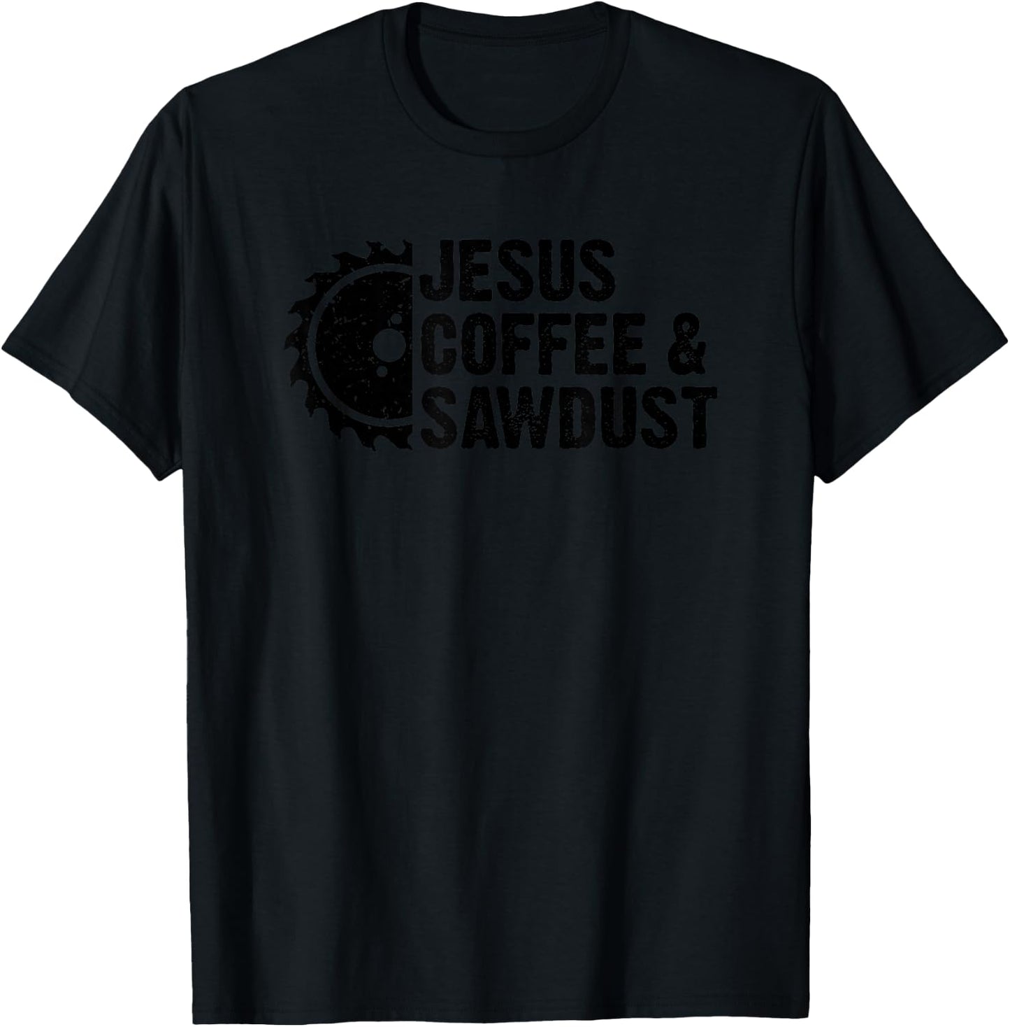 Jesus Coffee & Sawdust - Christian Carpenter Woodworking T-Shirt - T-Shirt | Black