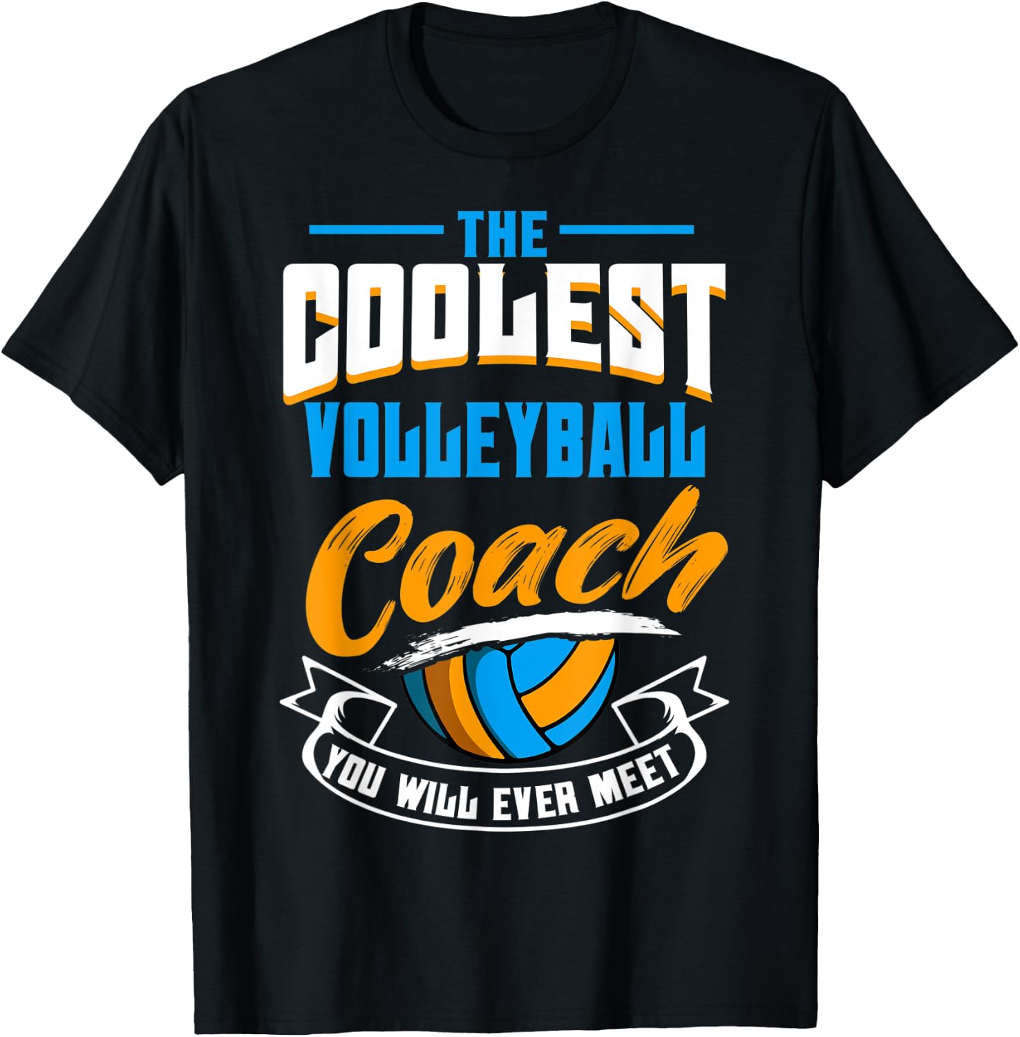 The Coolest Volleyball Coach You Will Ever Meet T-Shirt - T-Shirt | Black