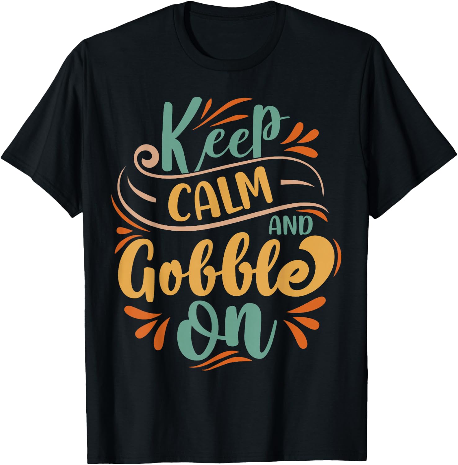 Keep Calm And Gobble On T-Shirt - T-Shirt | Black