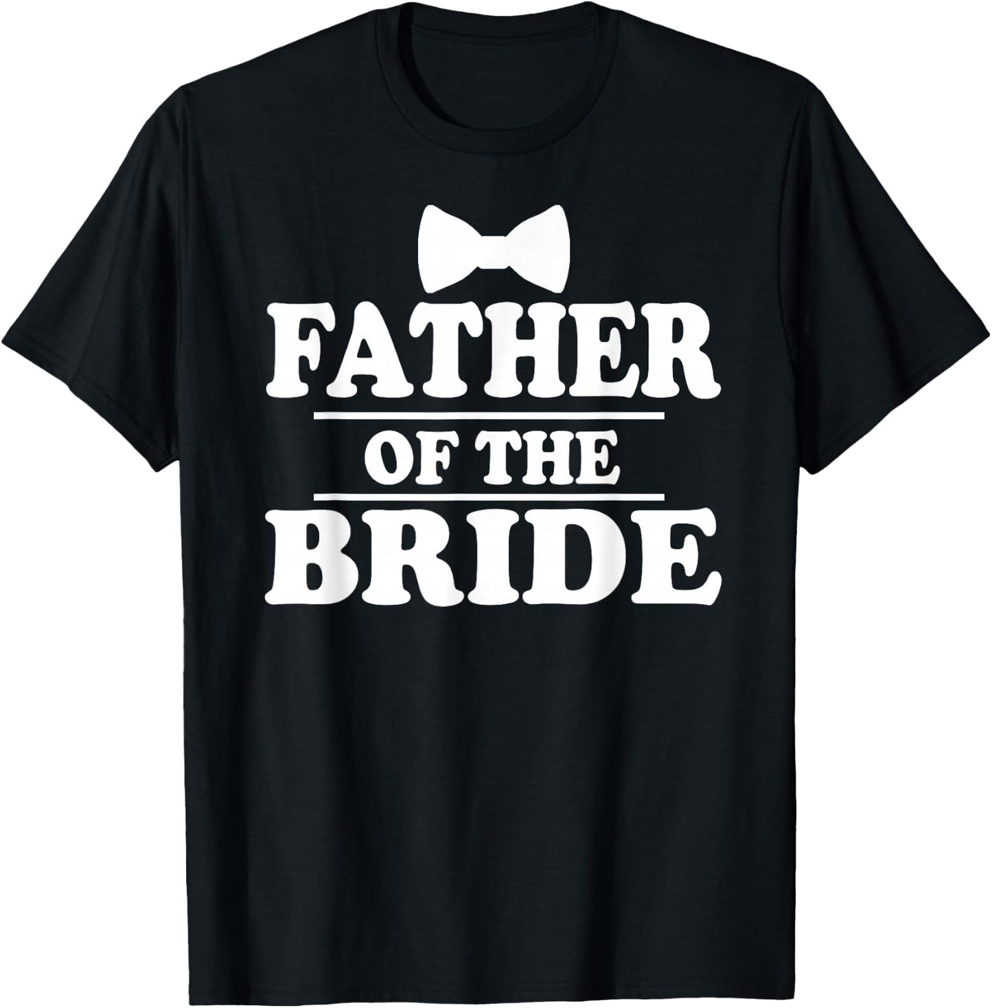 Father Of The Bride Wedding Bachelor Party T-Shirt - T-Shirt | Black