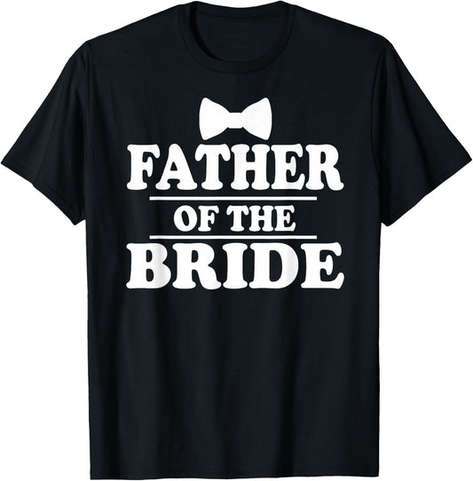 Father Of The Bride Wedding Bachelor Party T-Shirt - T-Shirt | Black