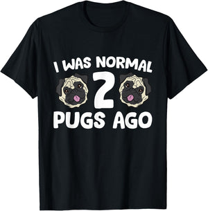 Pug Owner I Was Normal 2 Pugs Ago T-Shirt - T-Shirt | Black