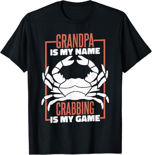 Grandpa Is My Name Crabbing Is My Game, Crab Fishing T-Shirt - T-Shirt | Black