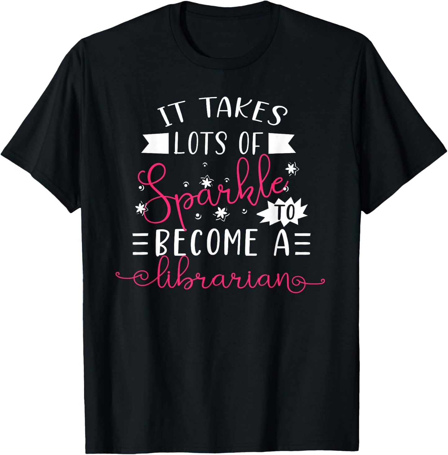 Librarian Sparkle Funny Librarian Gift New Librarian Outfit T-Shirt - T-Shirt | Black