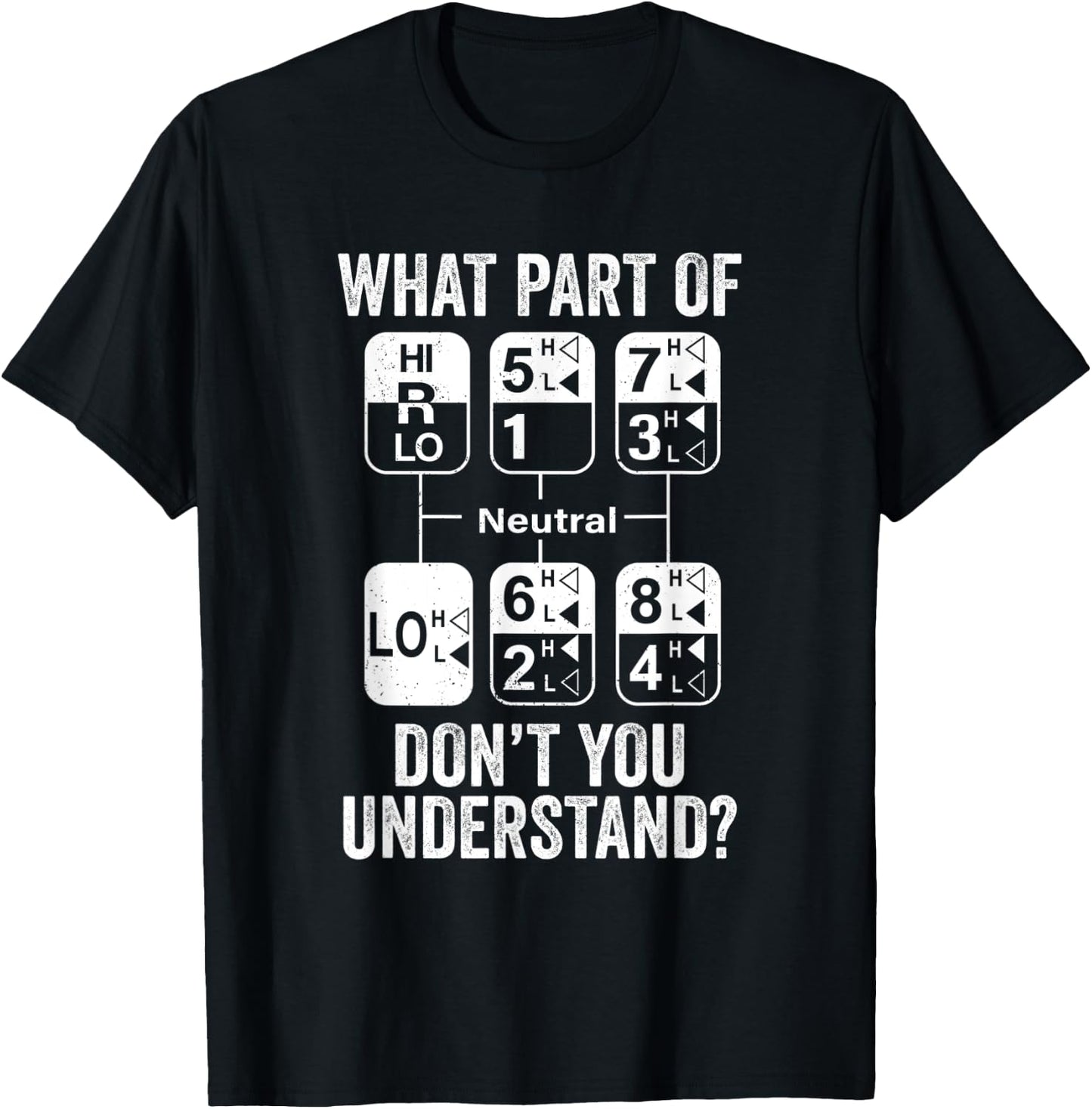 Funny Truck Driver 18 Speed What Don't You Understand Humor T-Shirt - T-Shirt | Black