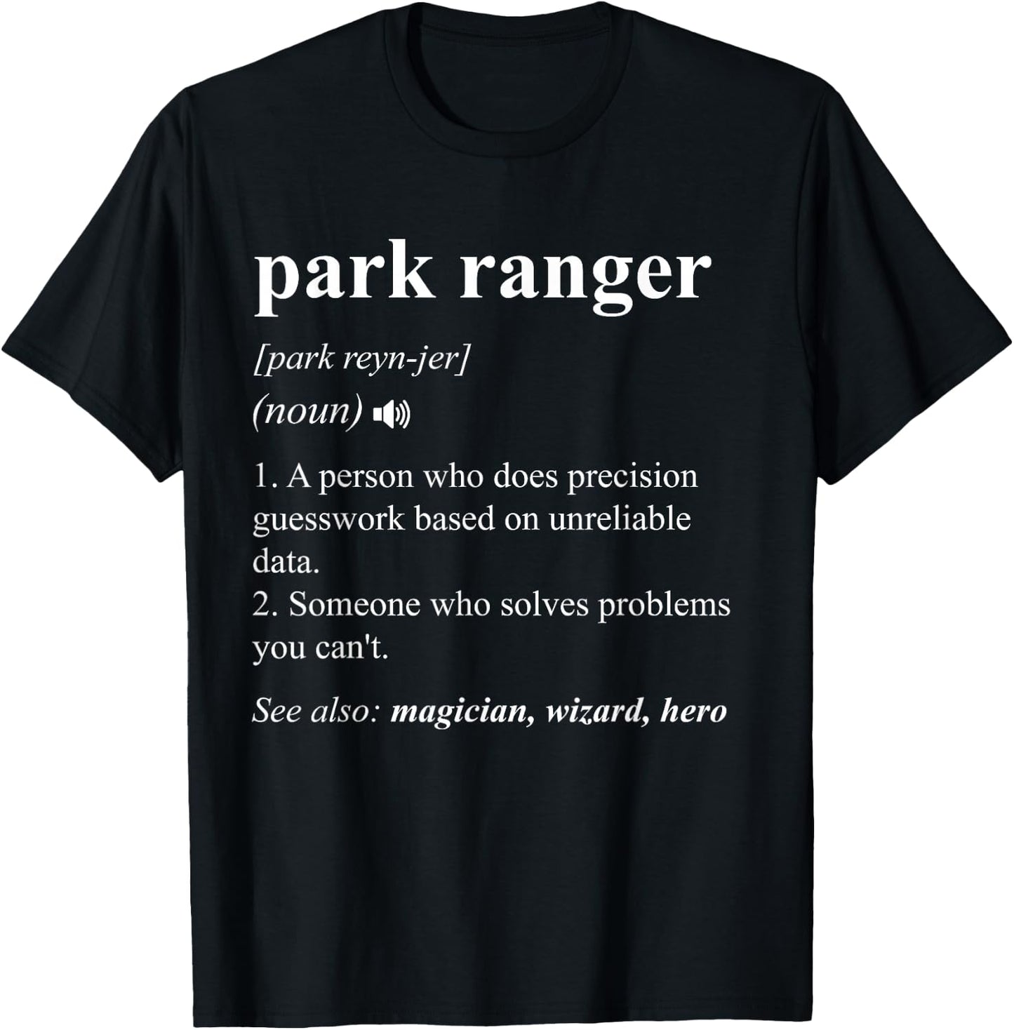 Park Ranger Funny Dictionary Definition T-Shirt - T-Shirt | Black