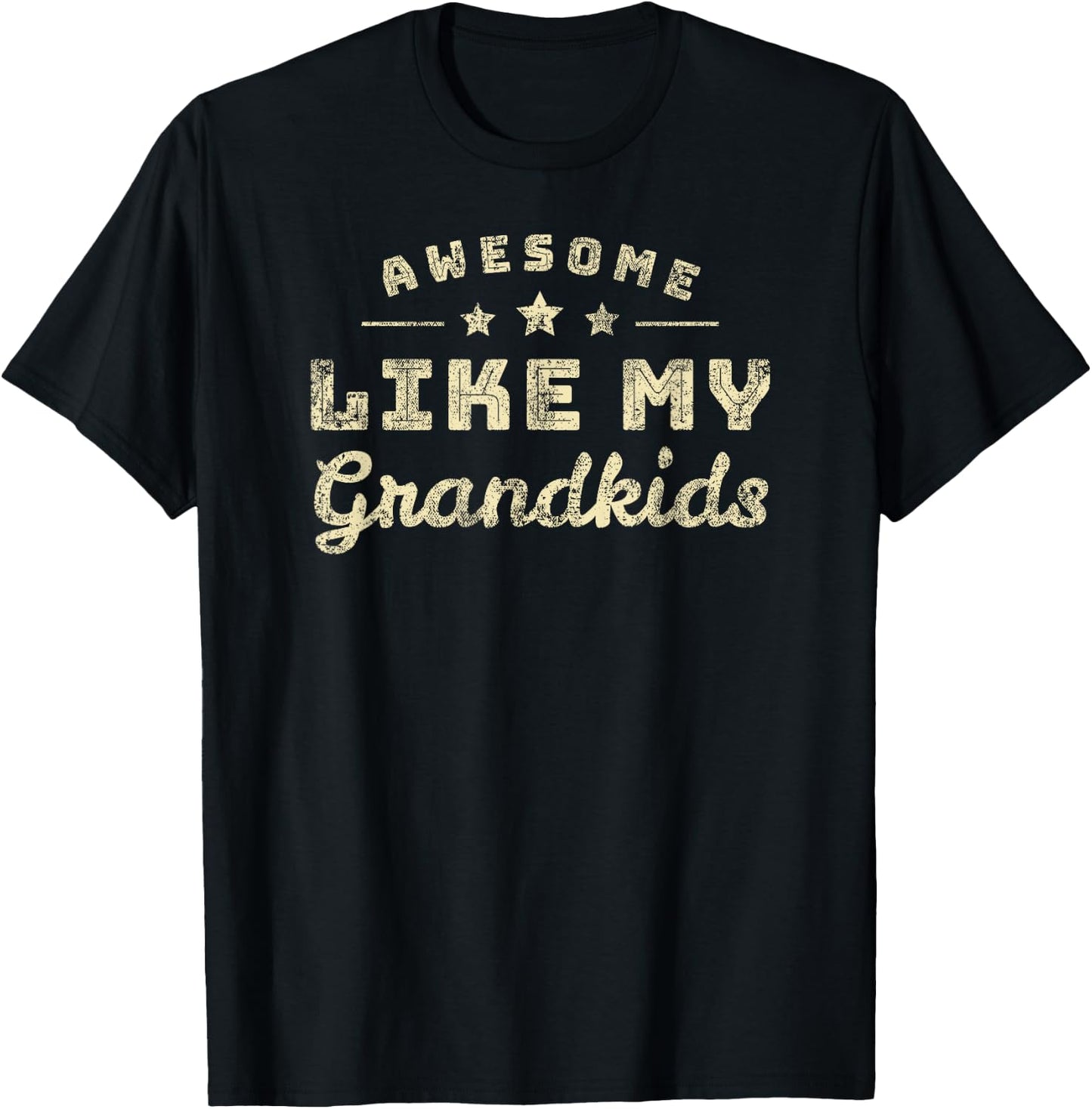 Awesome Like My Grandkids Shirt | Graphic Novelty Sarcastic T-Shirt - T-Shirt | Black