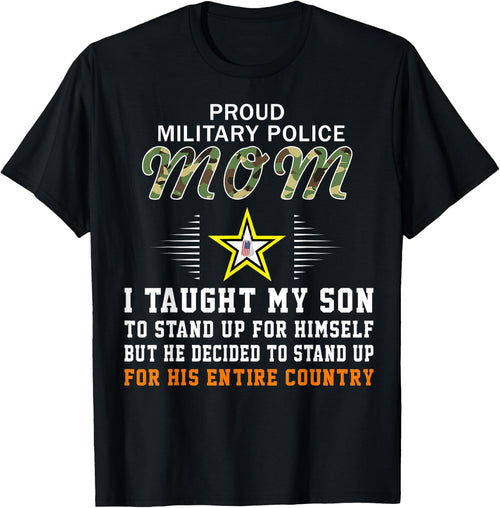 I Taught My Son How to Stand Up-Proud MP Military Police Mom