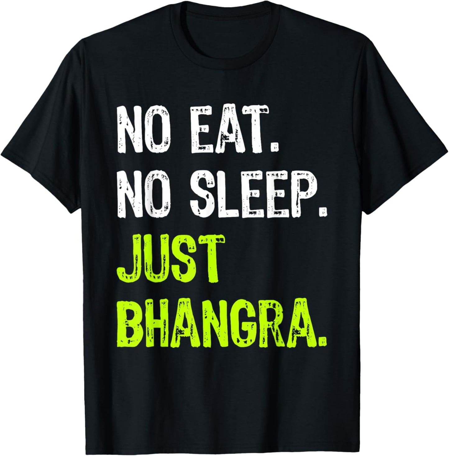 No Eat Sleep Repeat Just Bhangra Punjabi Dancing T-Shirt - T-Shirt | Black