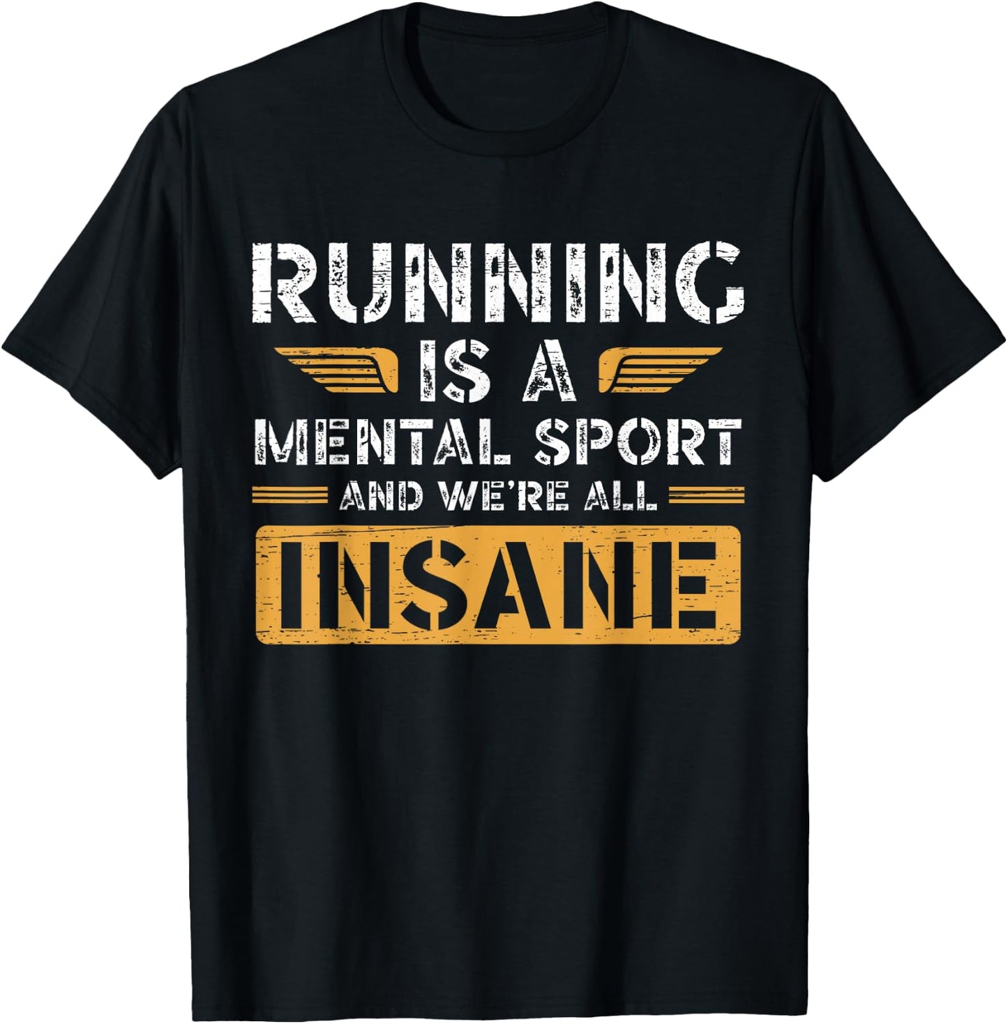 Running Is A Mental Sport And We're All Insane Runner T-Shirt - T-Shirt | Black