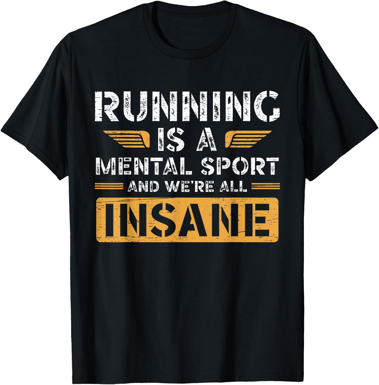 Running Is A Mental Sport And We're All Insane Runner T-Shirt - T-Shirt | Black