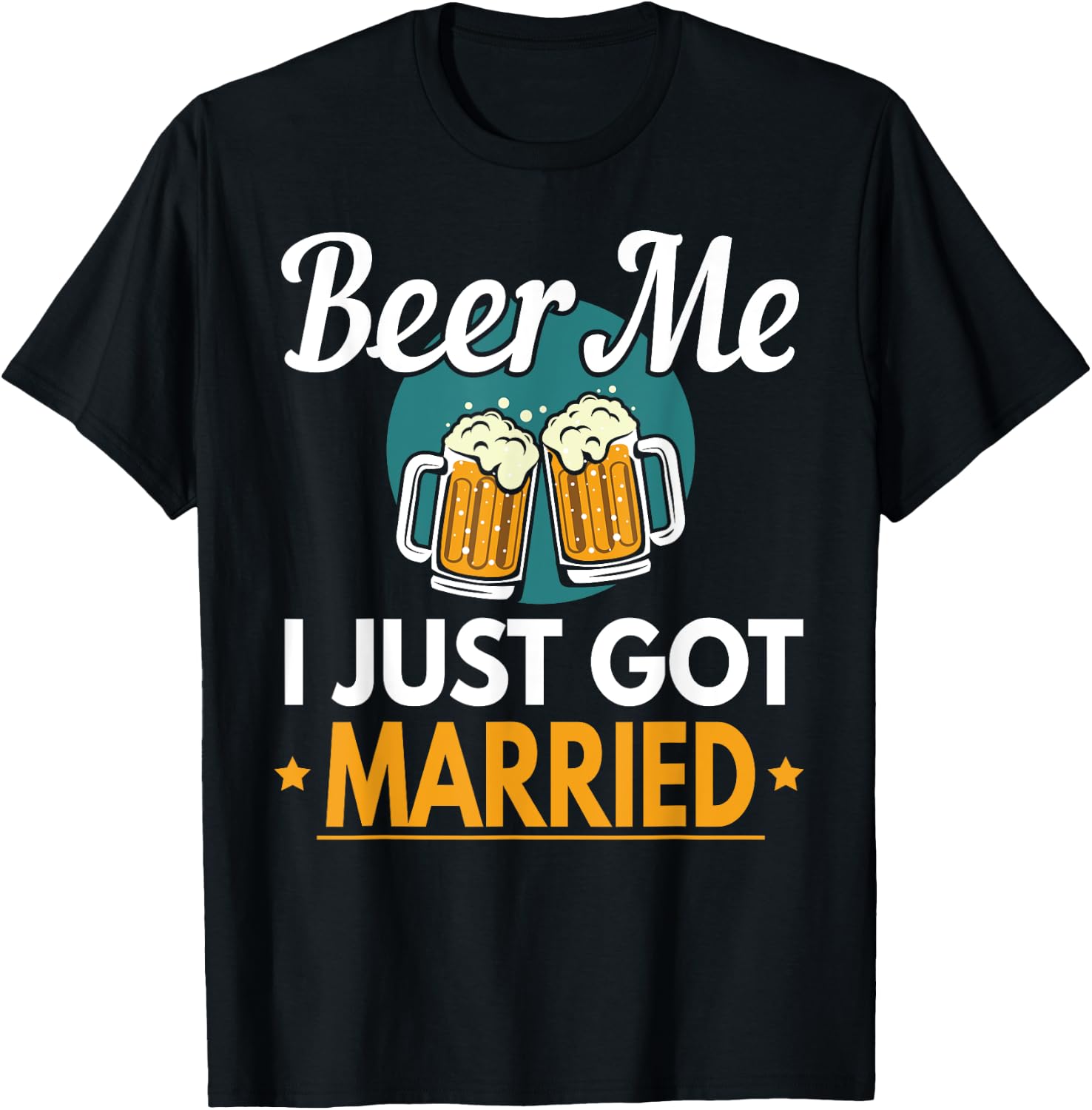 Beer Me I Just Got Married Wedding T-Shirt - T-Shirt | Black