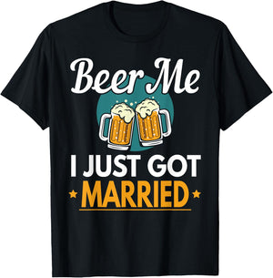 Beer Me I Just Got Married Wedding T-Shirt - T-Shirt | Black