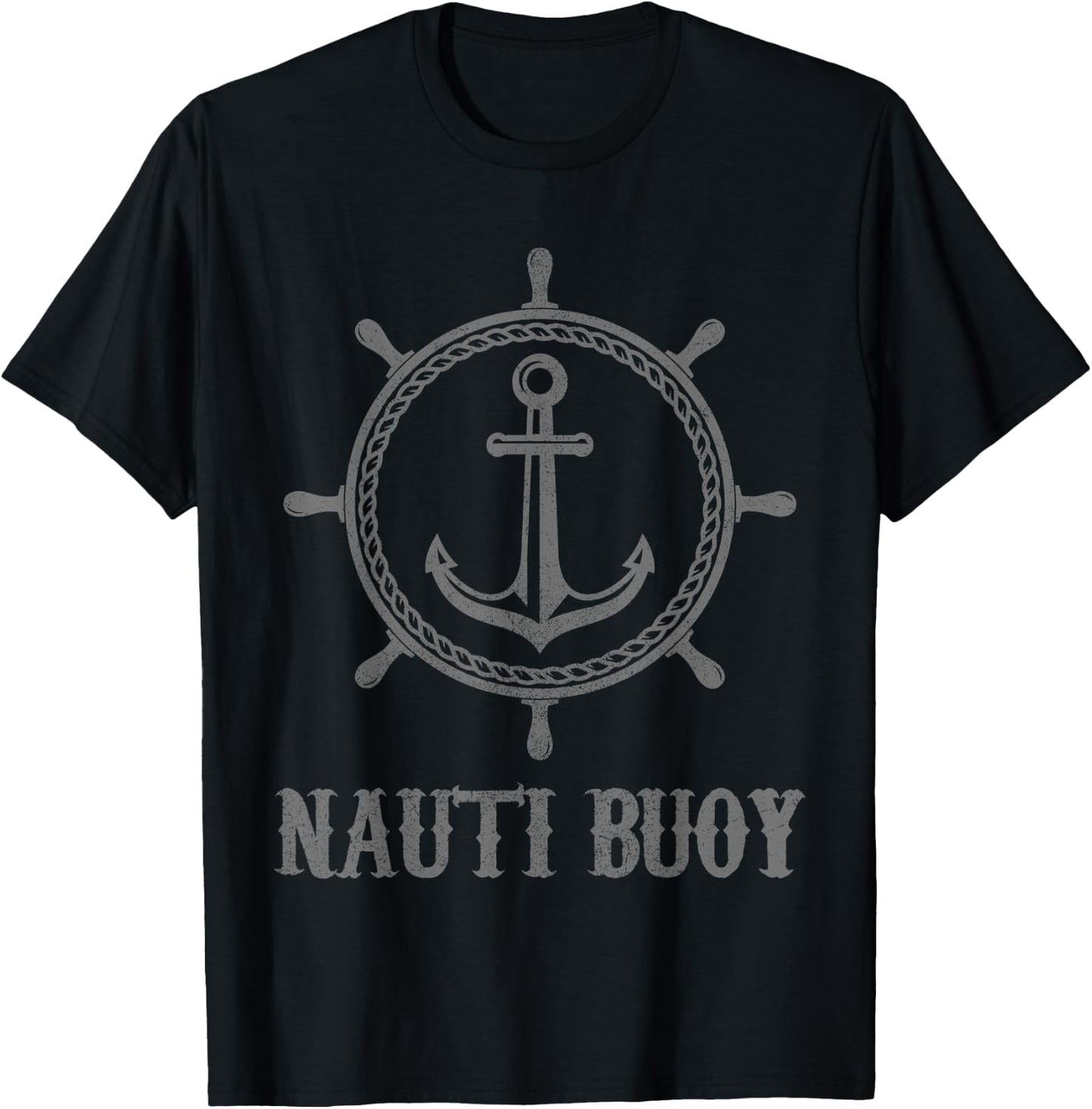 Funny Nautical Shirts For Sailor Men, Nauti Buoy Boating T-Shirt - T-Shirt | Black