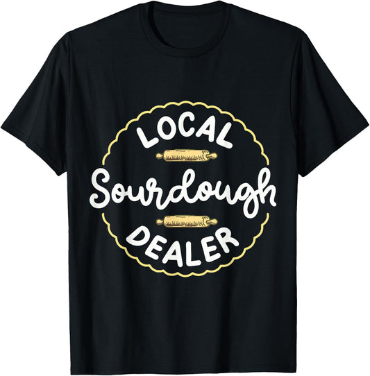 Local Sourdough Dealer T-Shirt - T-Shirt | Black