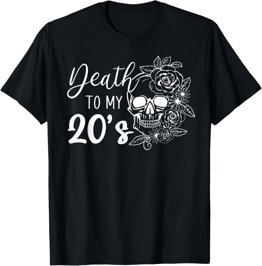 Death To My 20's Funny Skull 20th Birthday Party Twenty Bday T-Shirt - T-Shirt | Black